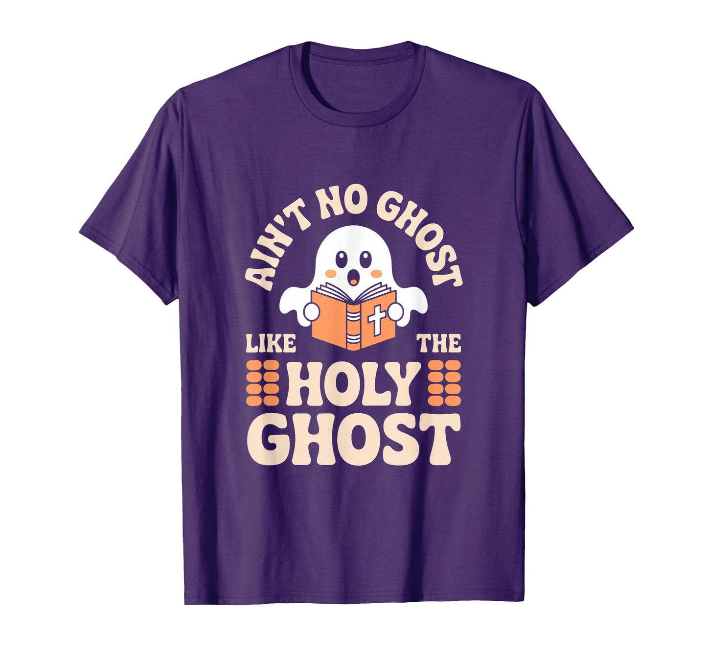 Ain't No Ghost Like The Holy Ghost Christian Halloween T-Shirt