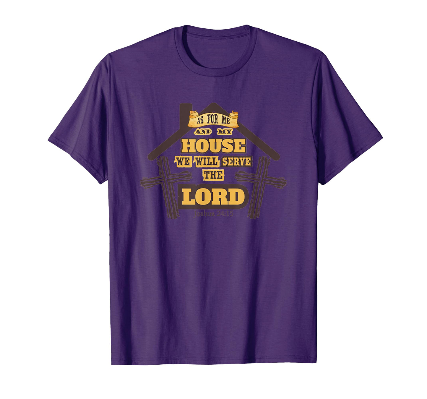 As for Me and My House Joshua 24:15 Christian Bible T-Shirt