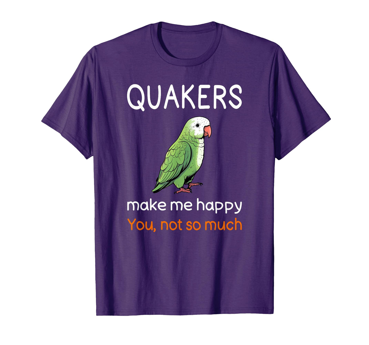 Quaker Shirt Sarcastic Quaker Parrot Quote Quaker Lover T-Shirt
