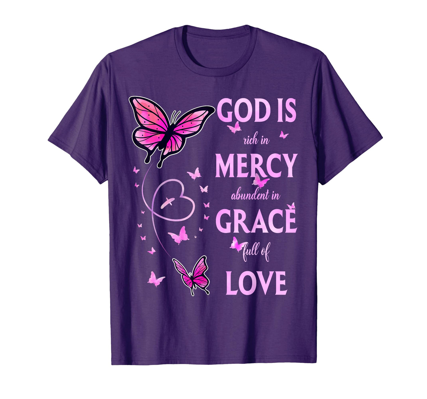 God Is Full Of Grace, Mercy, And Love T-Shirt