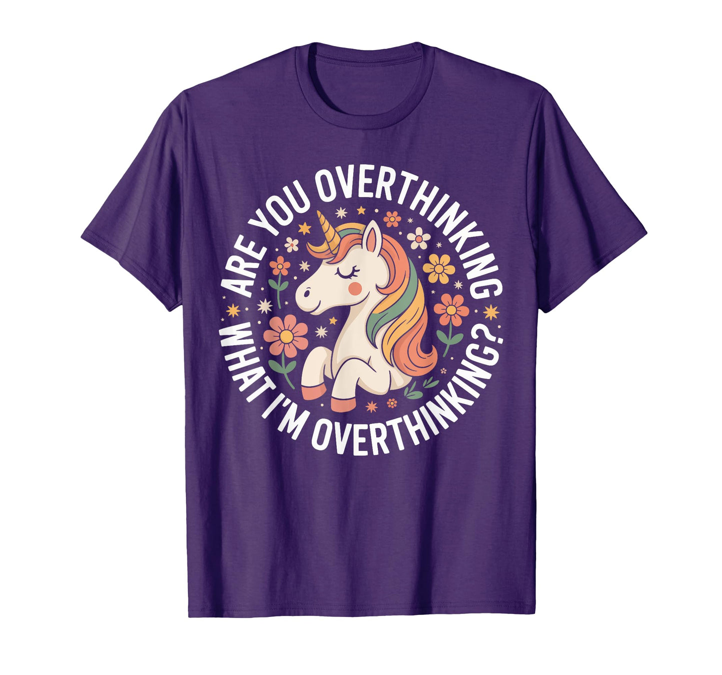 are You Overthinking What I’m Overthinking Unicorn Anxiety T-Shirt