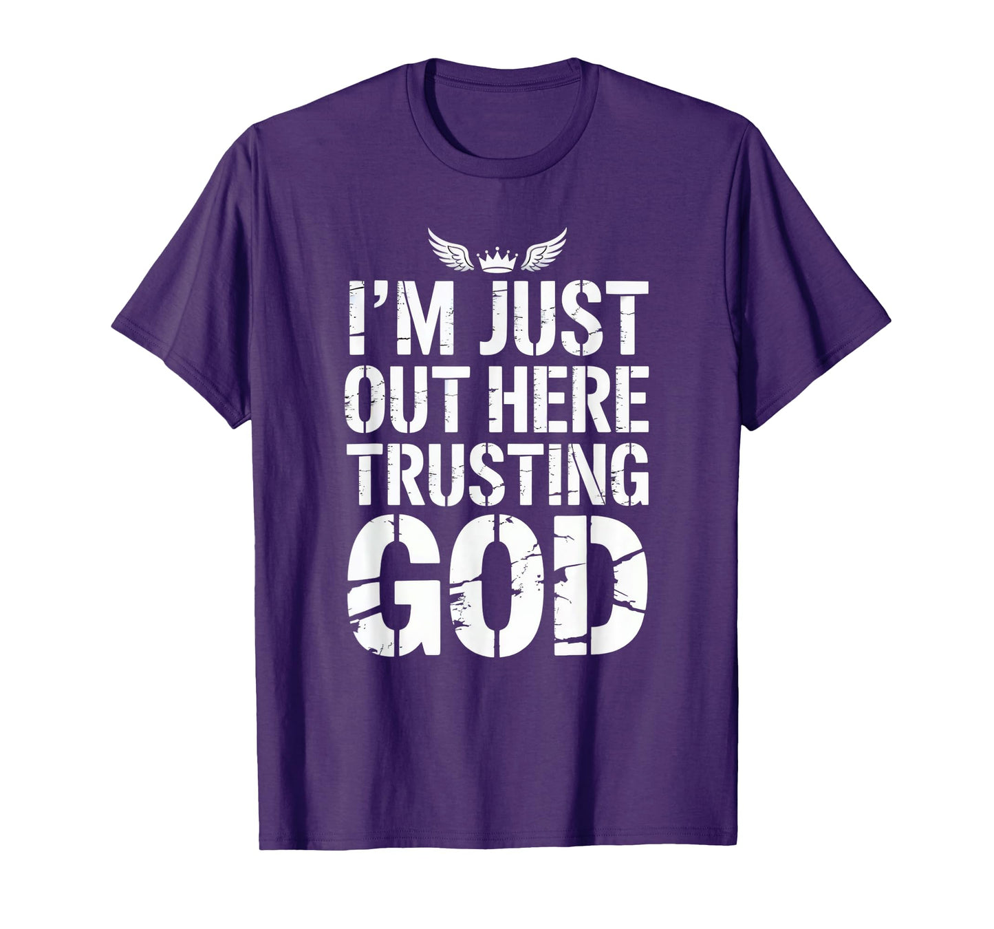 I'm just Out here Trusting God Christian Religious Faith T-Shirt