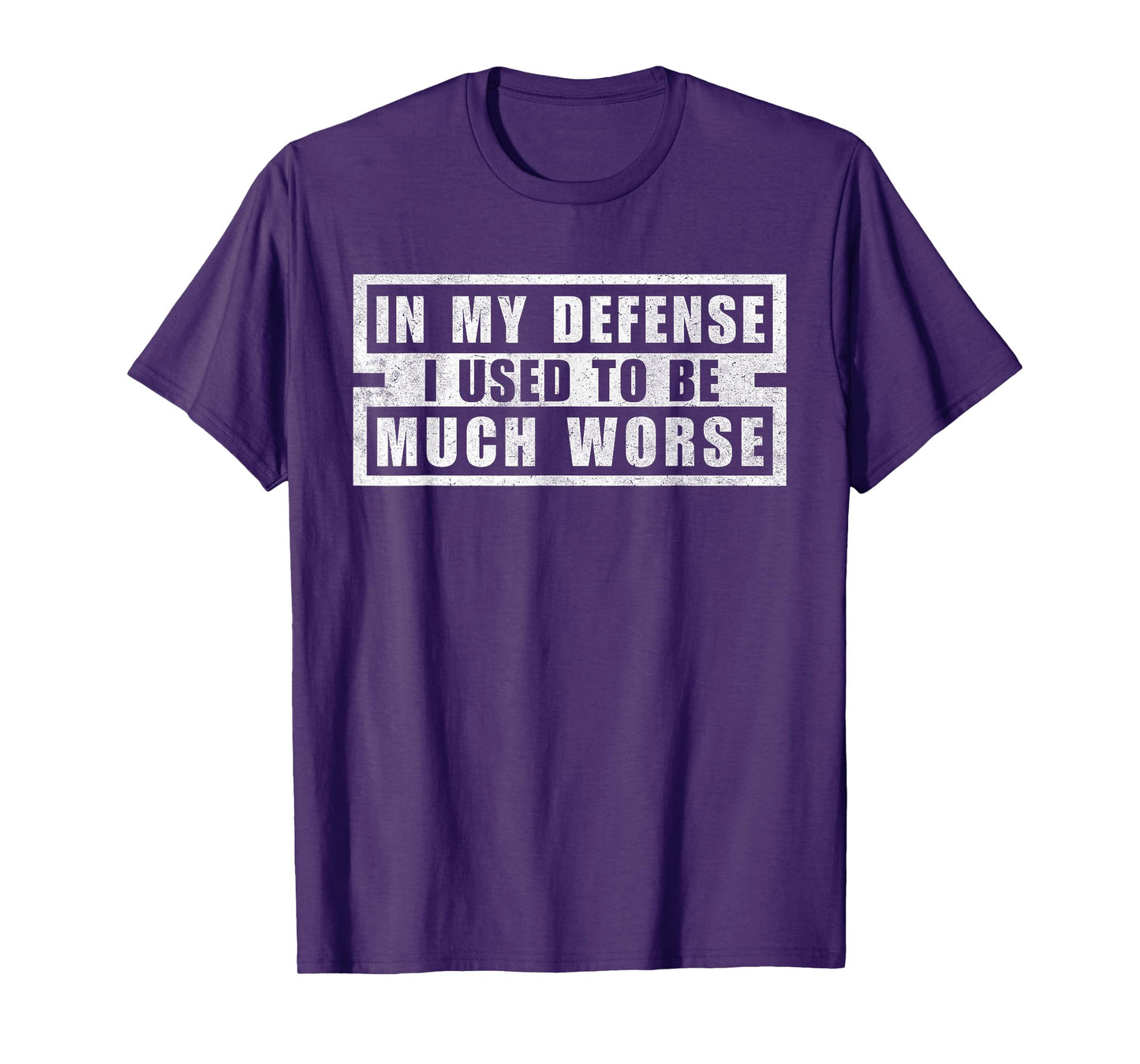 Vintage In My Defense I Used To Be Much Worse Funny Humor T-Shirt