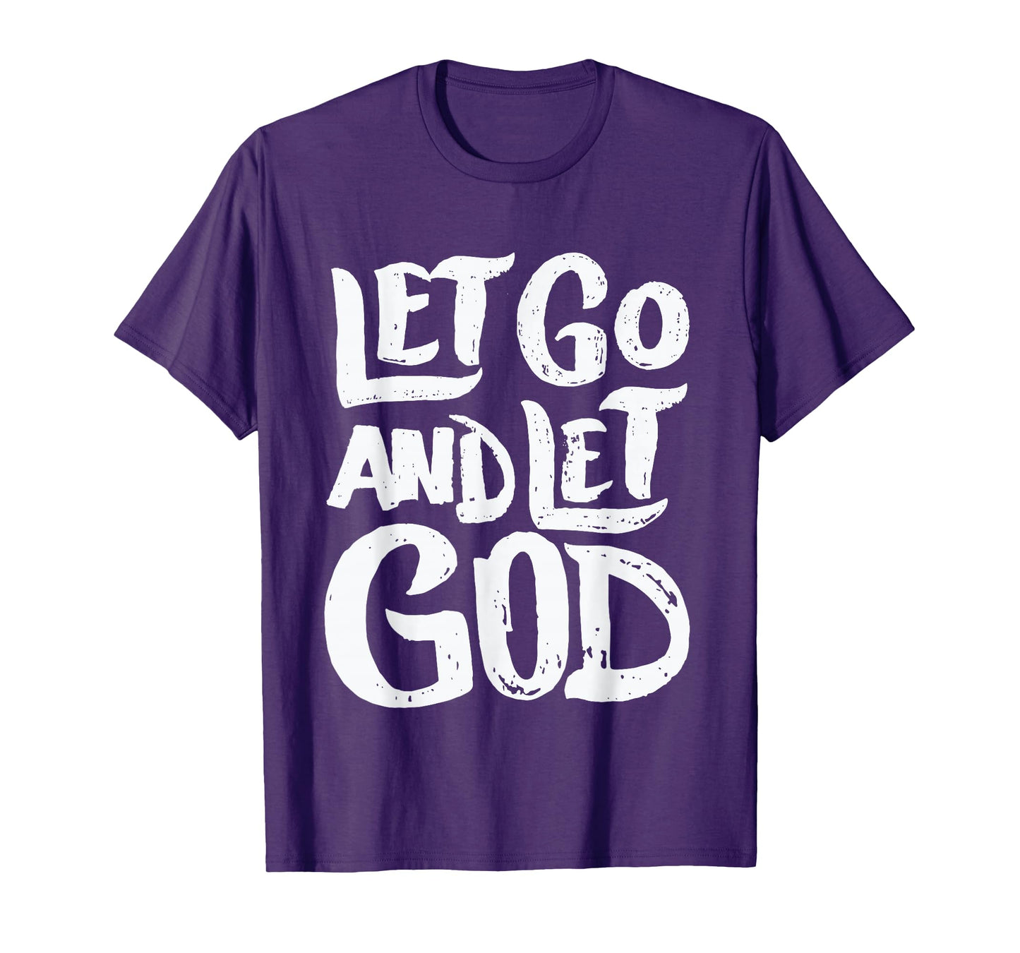 Let Go and Let God - Christian Faith Saying T-Shirt