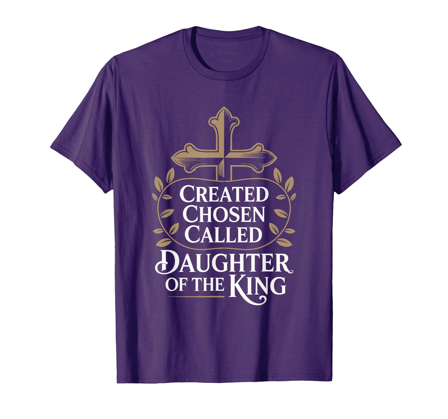 Created Chosen Called Daughter of the King T-Shirt
