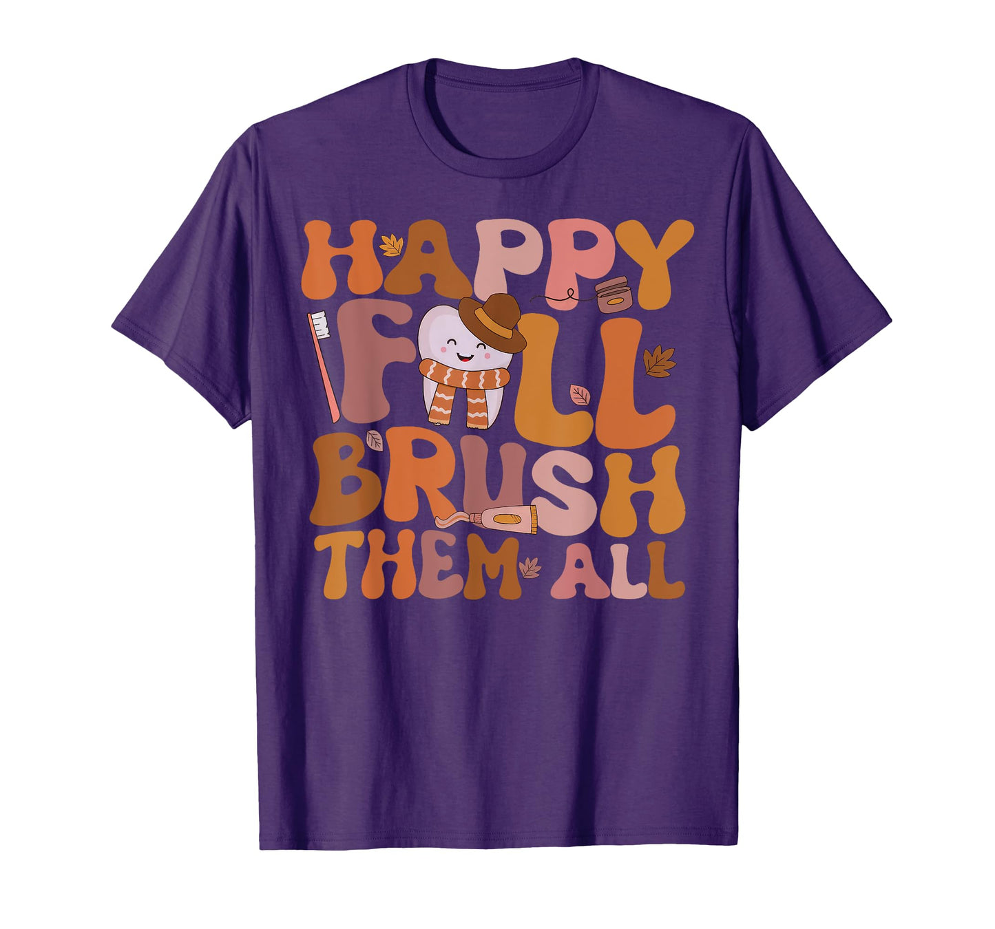 Happy Fall Brush Them All Pediatric Dentist Dental Autumm T-Shirt