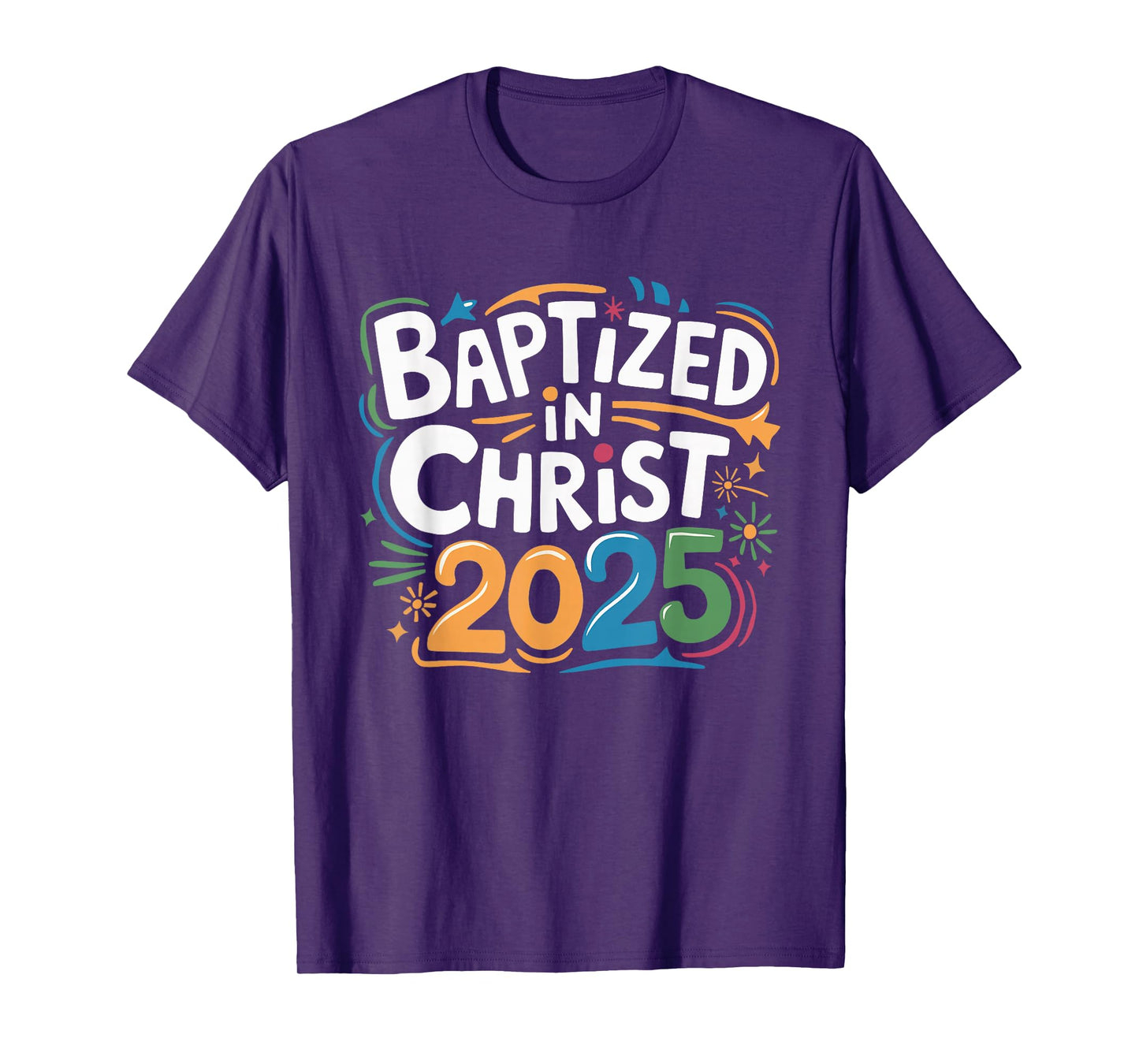 Baptized In Christ 2025 T-Shirt