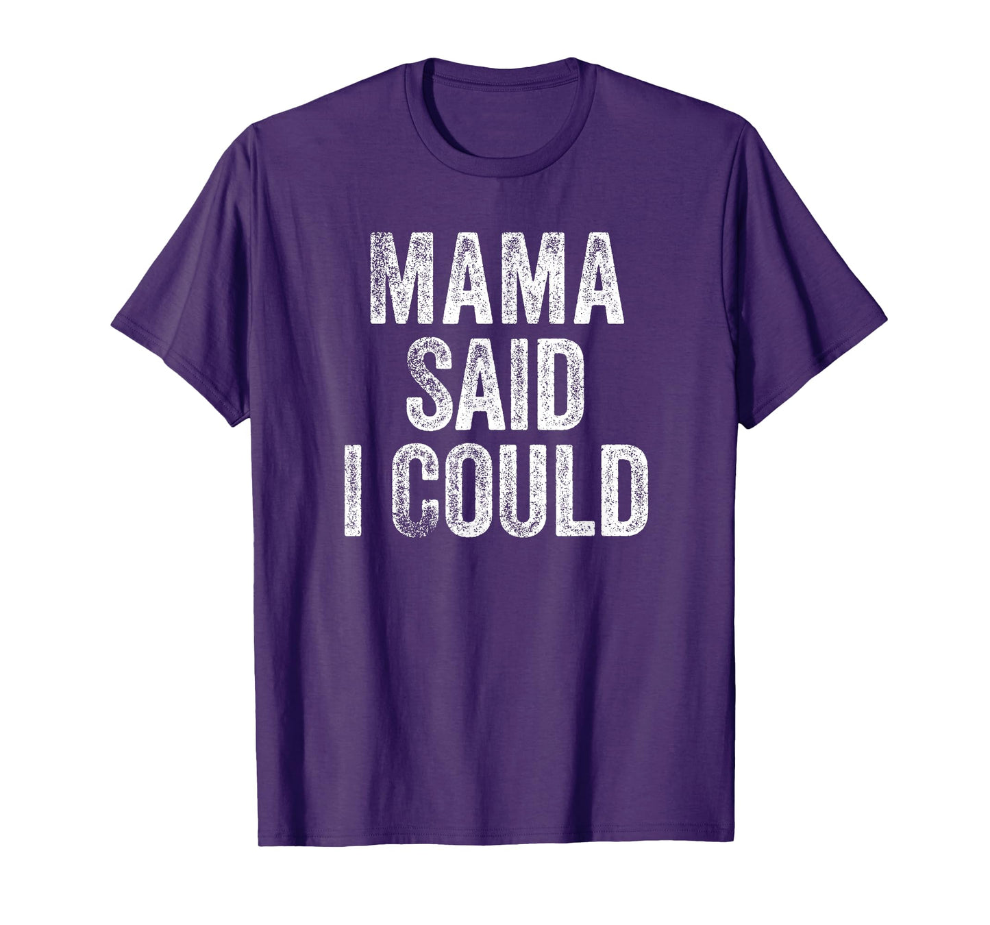 Mama Said I Could Funny Grandchild Grandson Granddaughter T-Shirt