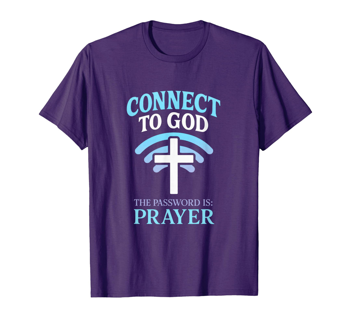 Connect to God - Christian Prayer Faith Design T-Shirt