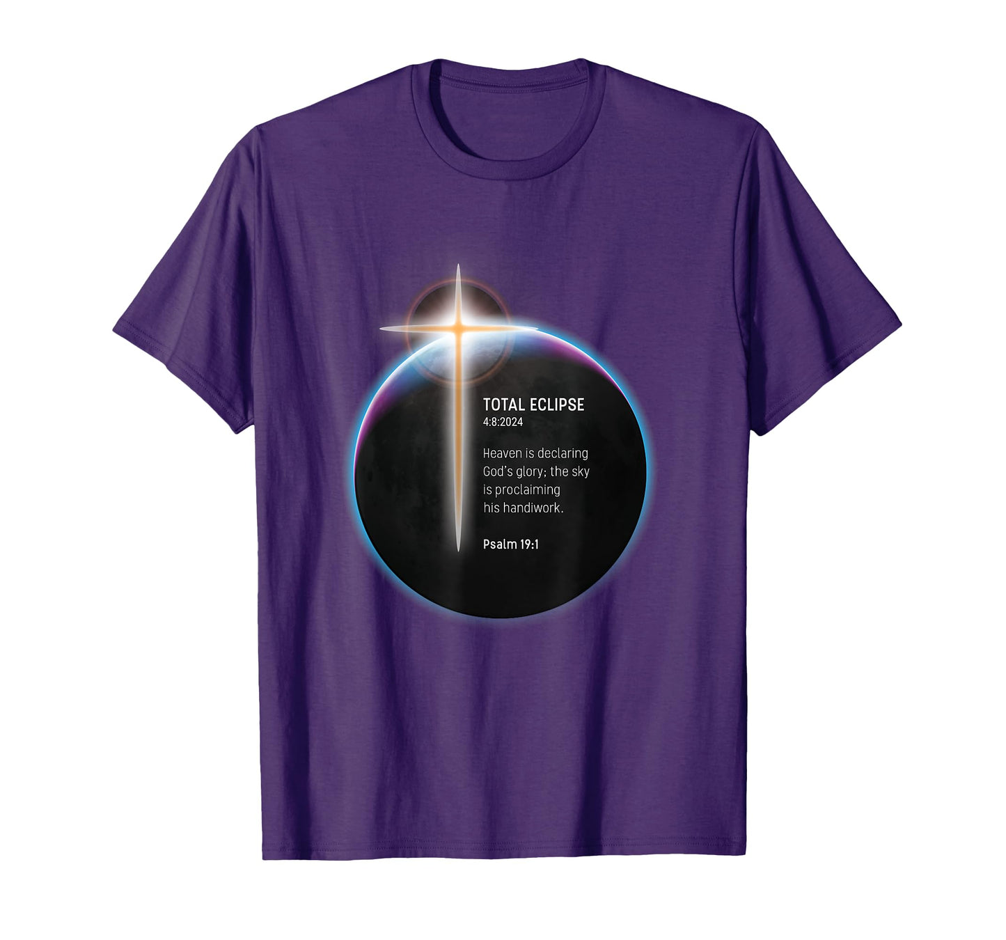 Total Solar Eclipse 2024 - Psalm 19:1 T-Shirt