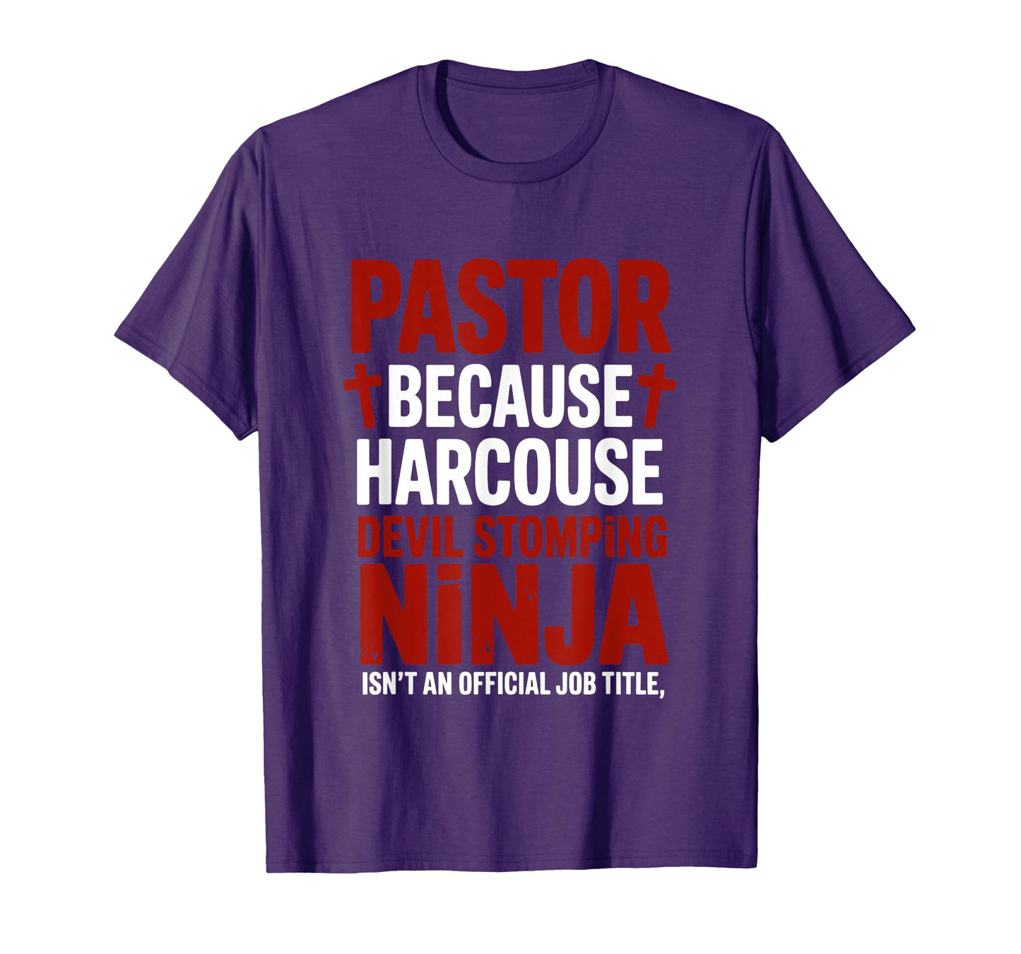 Pastor Because Hardcore Devil Stomping Ninja Isnt an T-Shirt