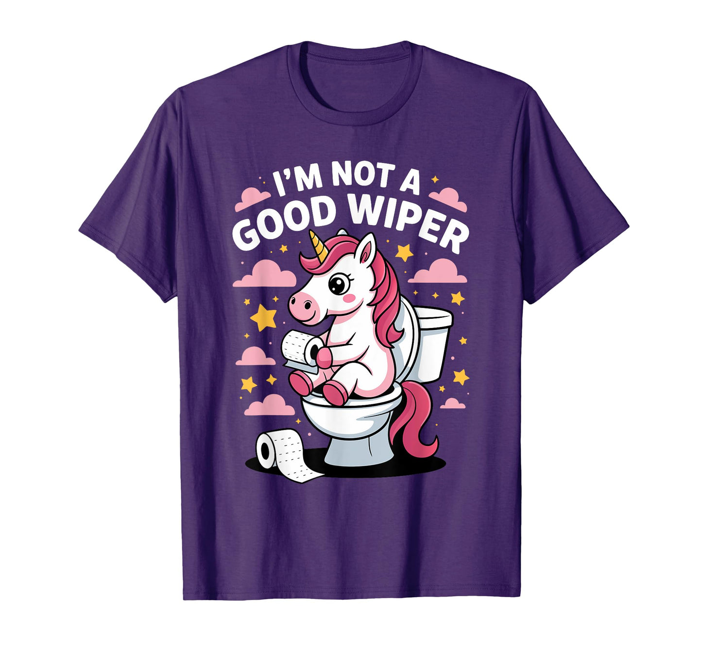 I'm Not A Good Wiper Unicorn Bathroom Humor Funny T-Shirt