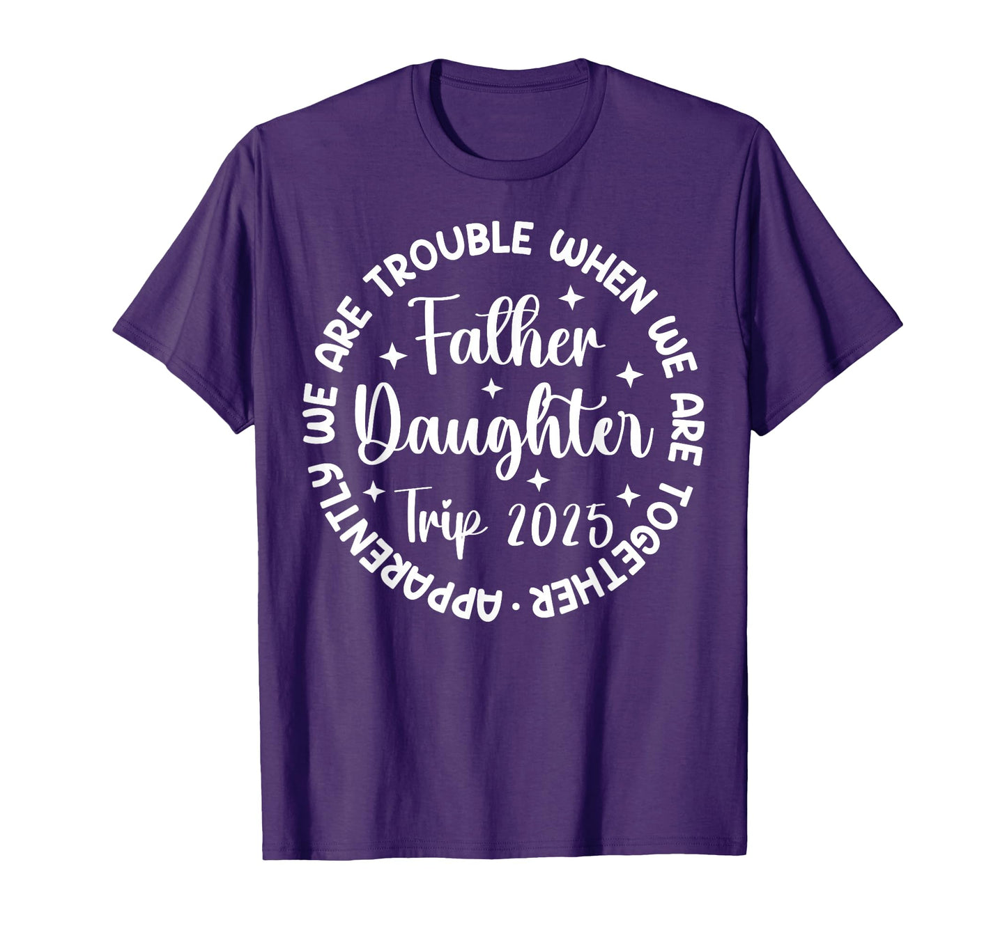 Father Daughter Trip 2025 Father Daughter Vacation Matching T-Shirt