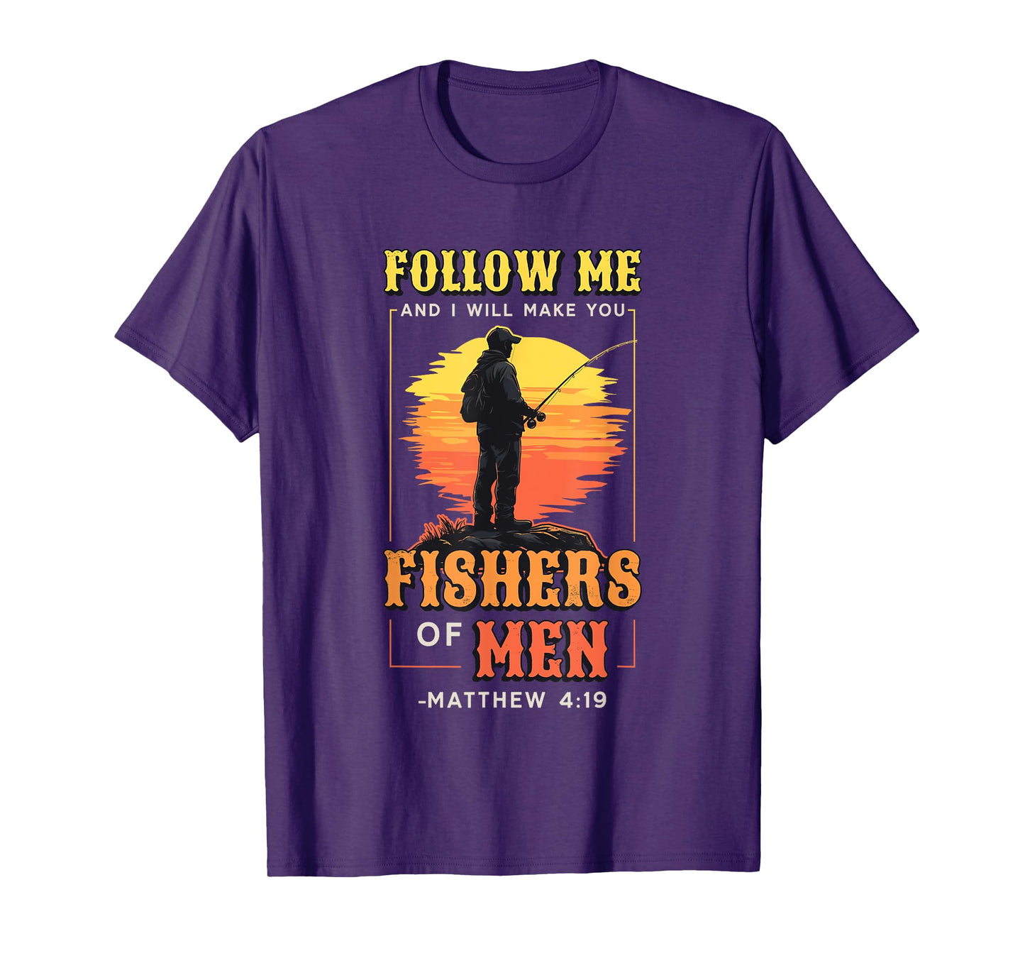 I Will Make You Fishers Of Men Fisherman Religious Fishing T-Shirt