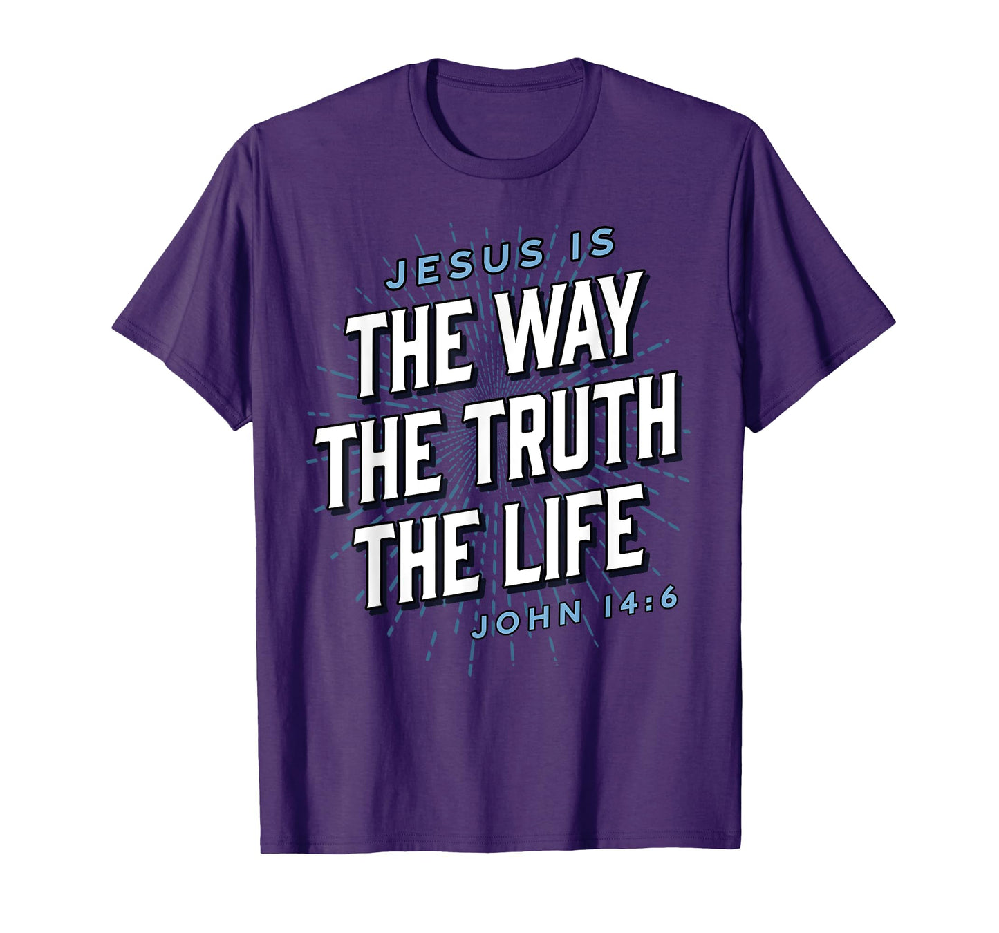 Jesus The Way Truth Life Christian John 14:6 Bible Verse T-Shirt