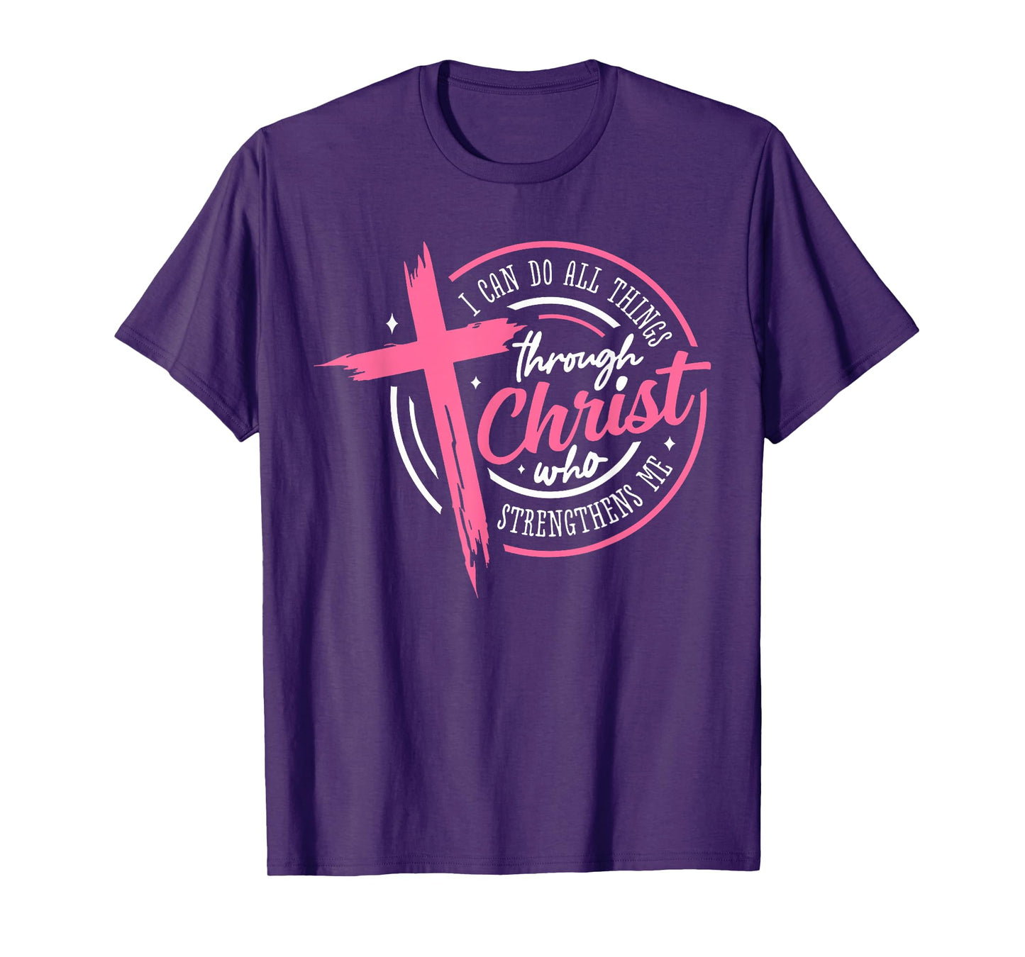 I Can Do All Things Through Christ Who Strengthens Me T-Shirt