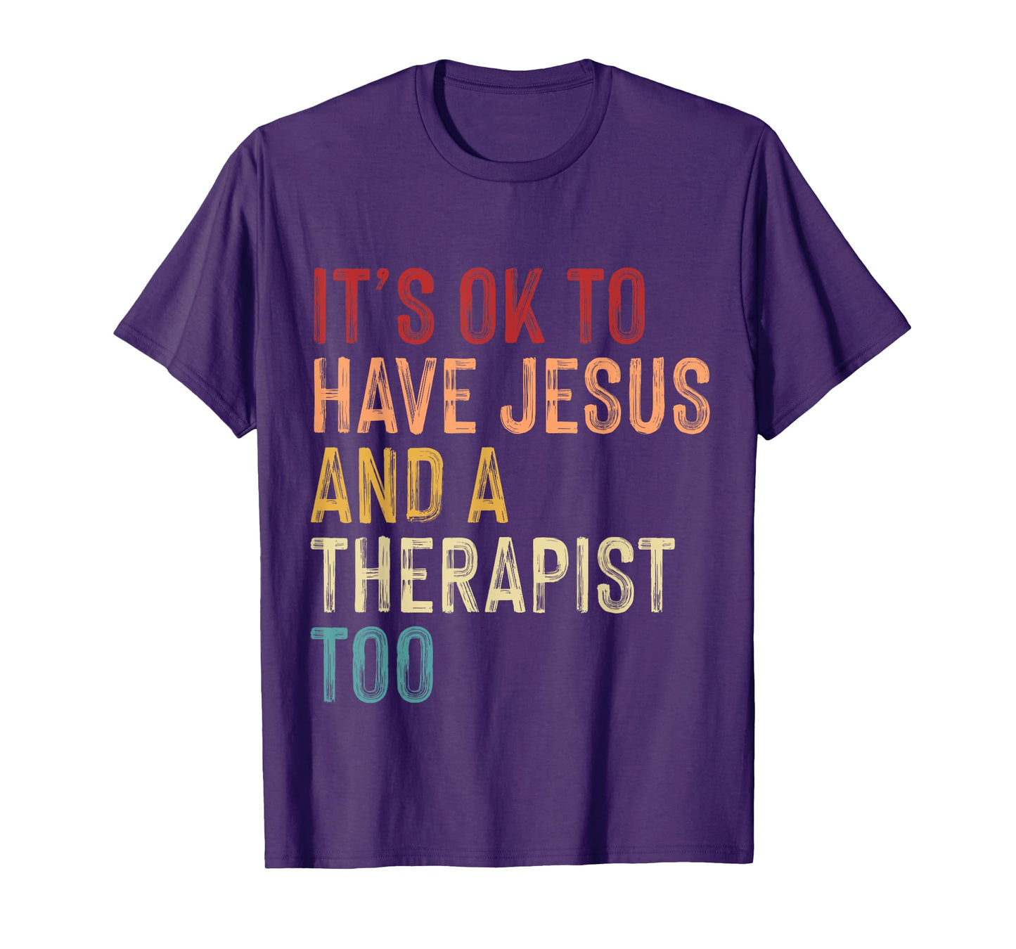 It's Okay To Have Jesus And A Therapist Too Mental Health T-Shirt