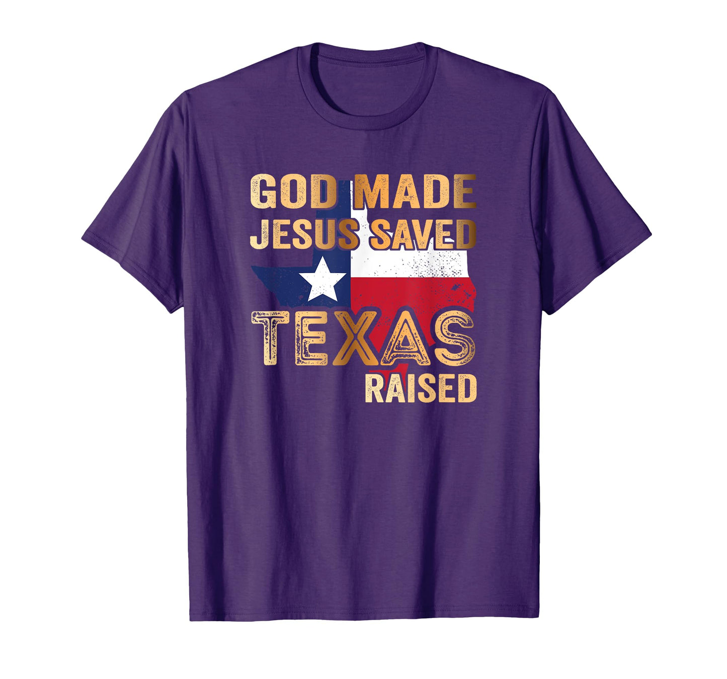 God Made Jesus saved Texas raised T-Shirt