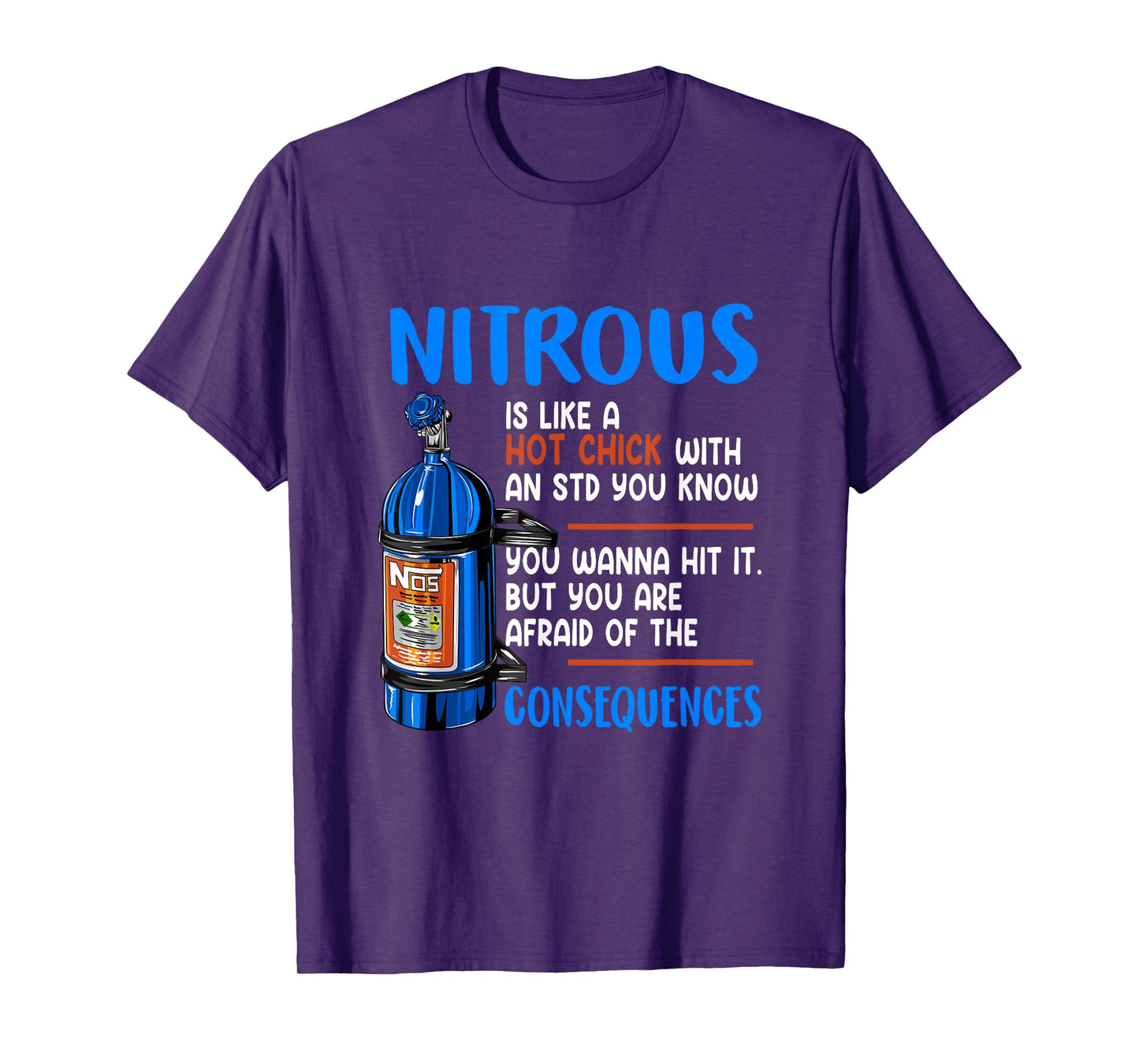 Car Guy Nitrous Is Like A Hot Chick With An STD You Know T-Shirt