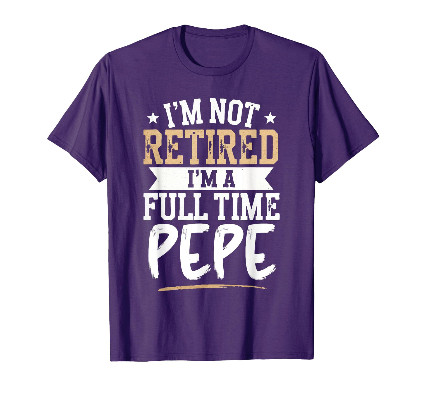 I'm Not Retired I'm a Full-Time Pepe Retirement Vintage T-Shirt