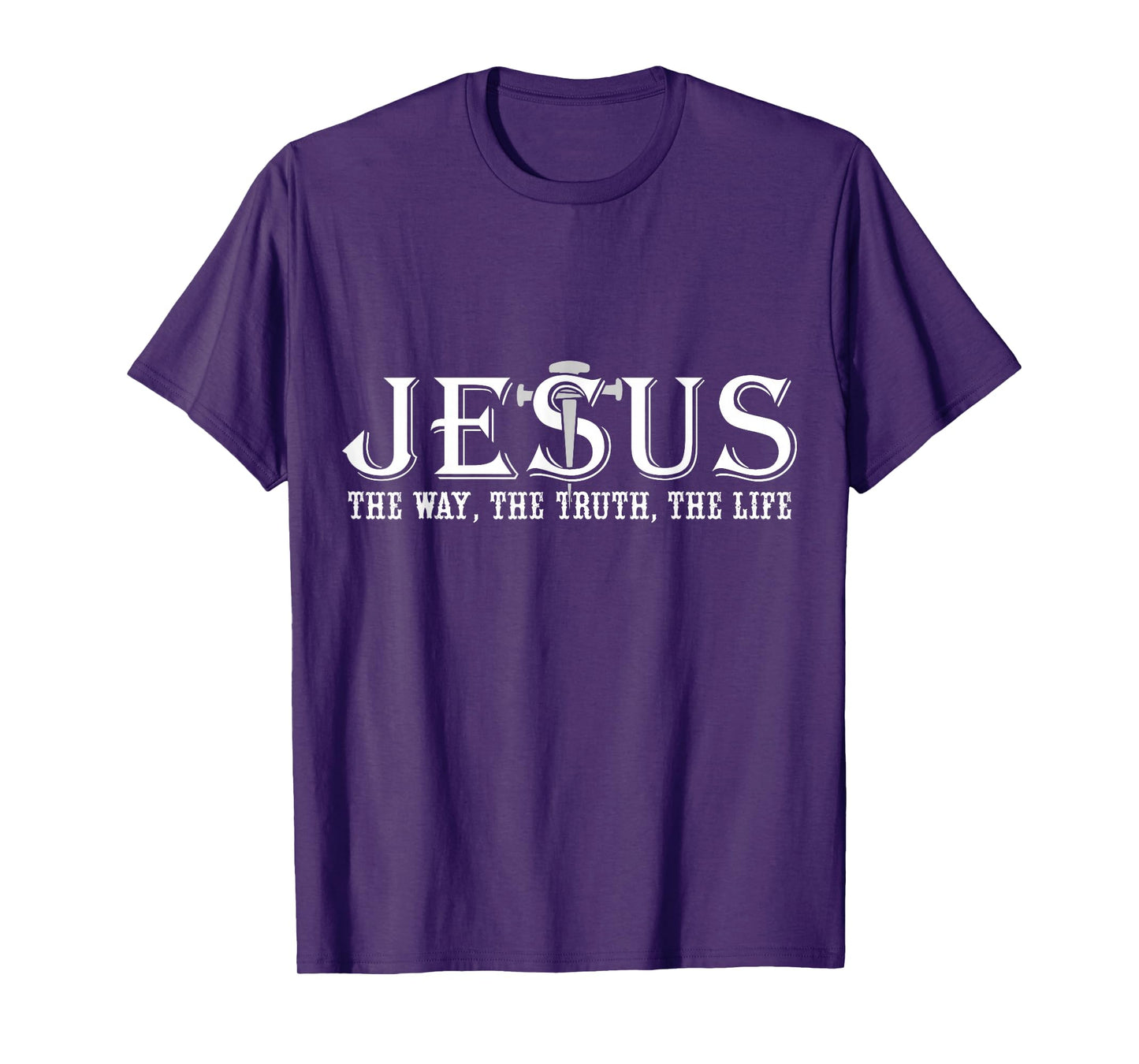 Jesus The Way The Truth The Life, Christian Quote T-Shirt