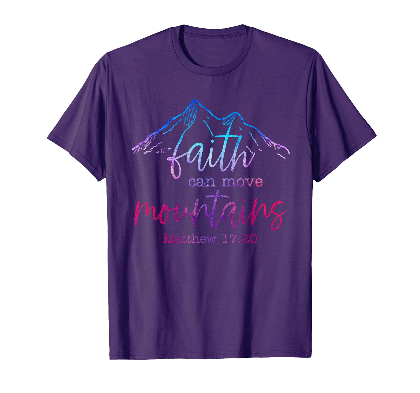Faith Can Move Mountains Scripture Bible Verse Jesus Faith T-Shirt