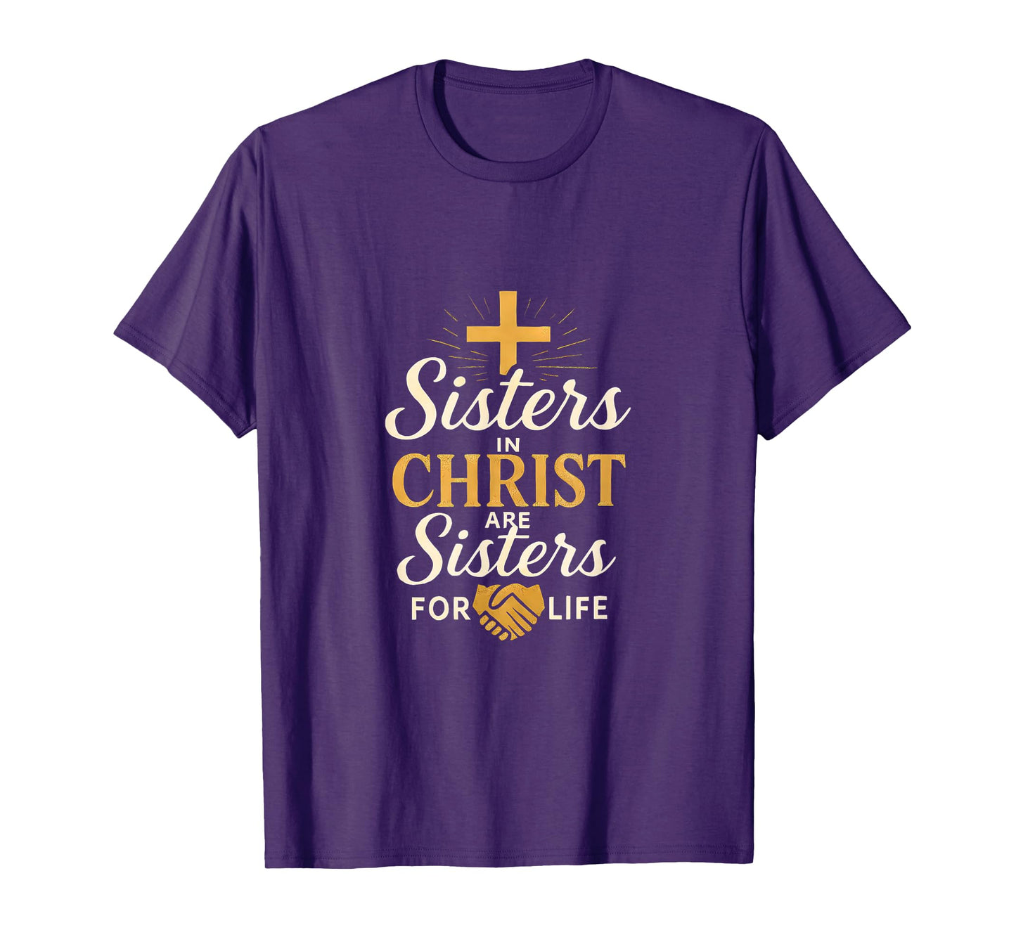 Christian Women Sisters in Christ are Sisters for Life T-Shirt