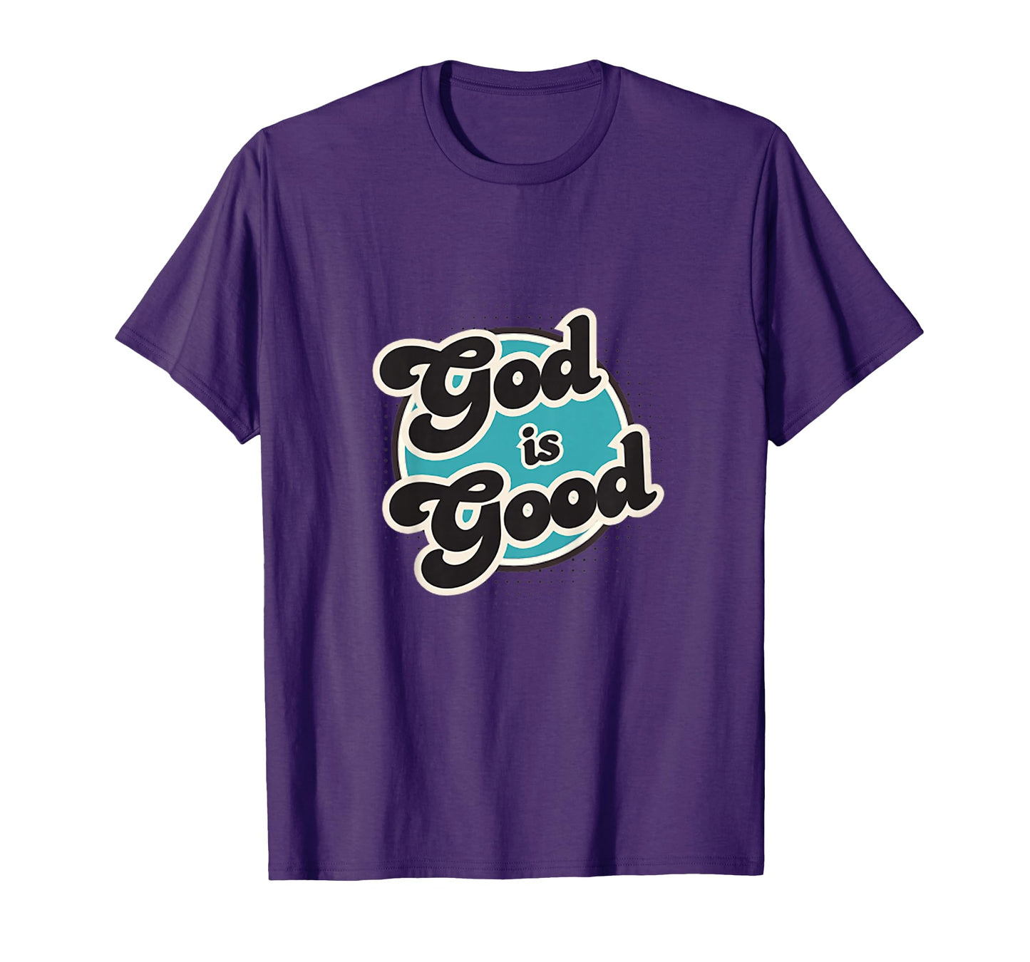 God is Good, Men, Women, Youth and Girls T-Shirt