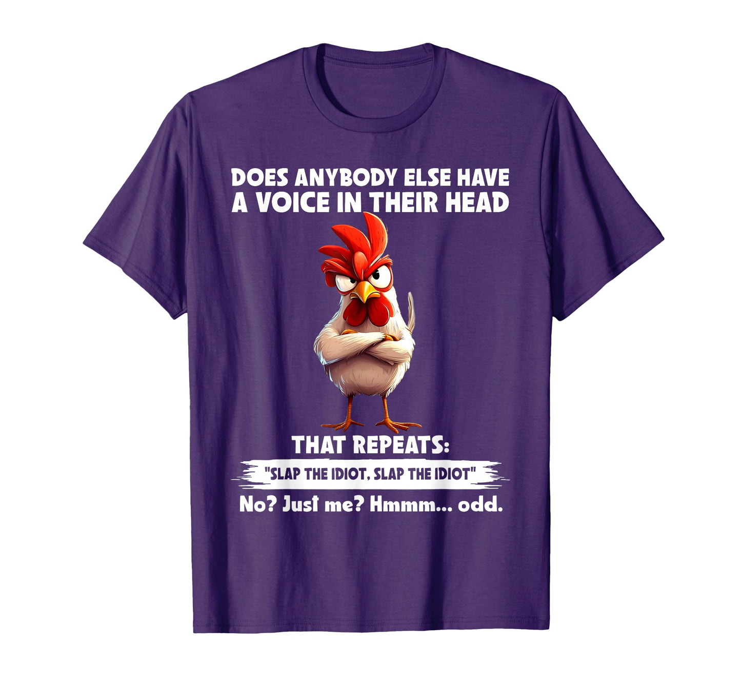 Does Anybody Else Have A Voice in Their Head Funny Chicken T-Shirt
