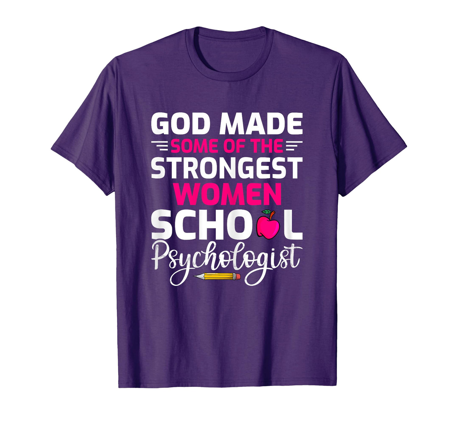 God Made Some of The Strongest Women School Psychologist T-Shirt