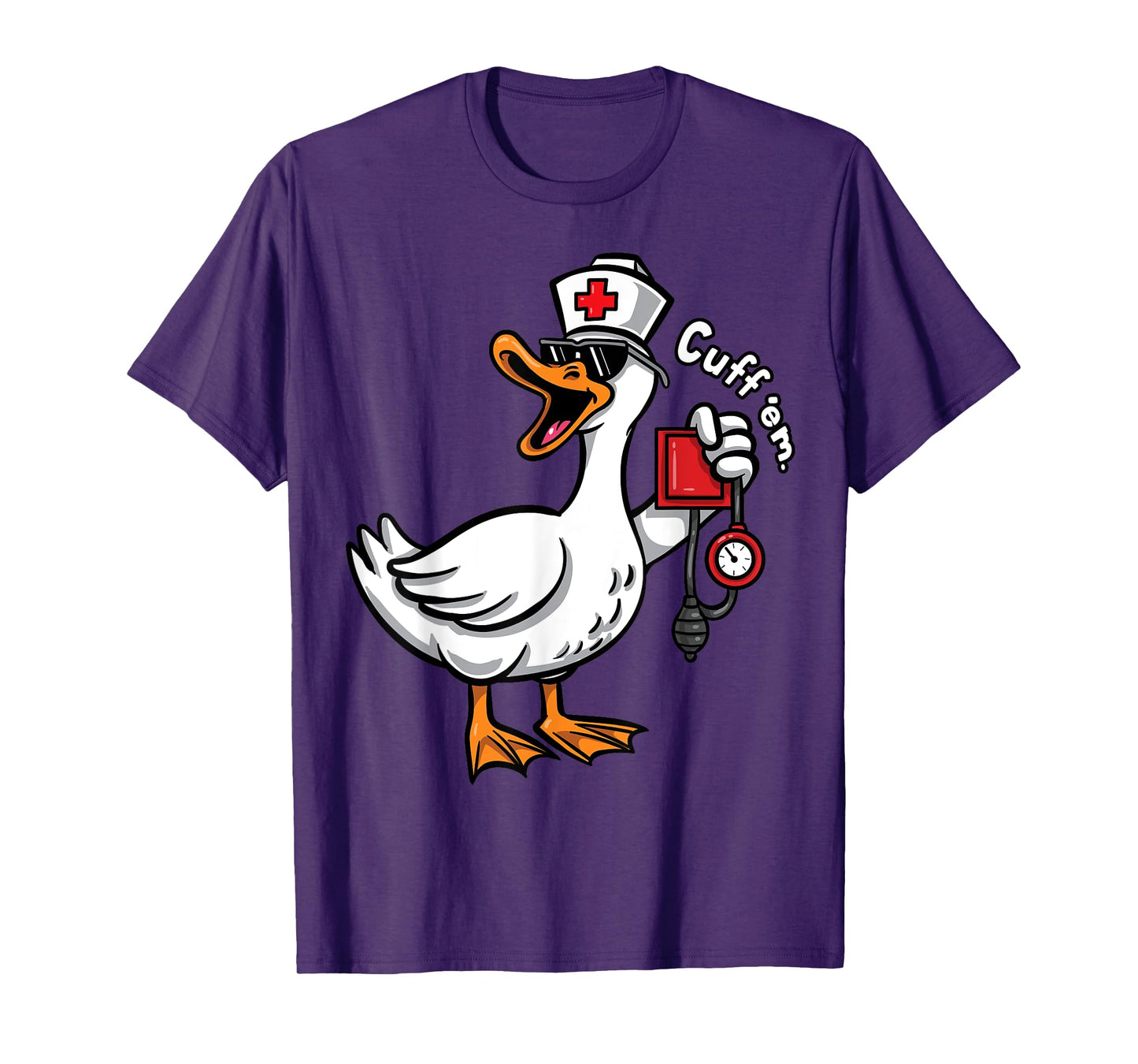 Silly Nurse Goose Cuff Em Funny ER ICU CNA Nursing Student T-Shirt