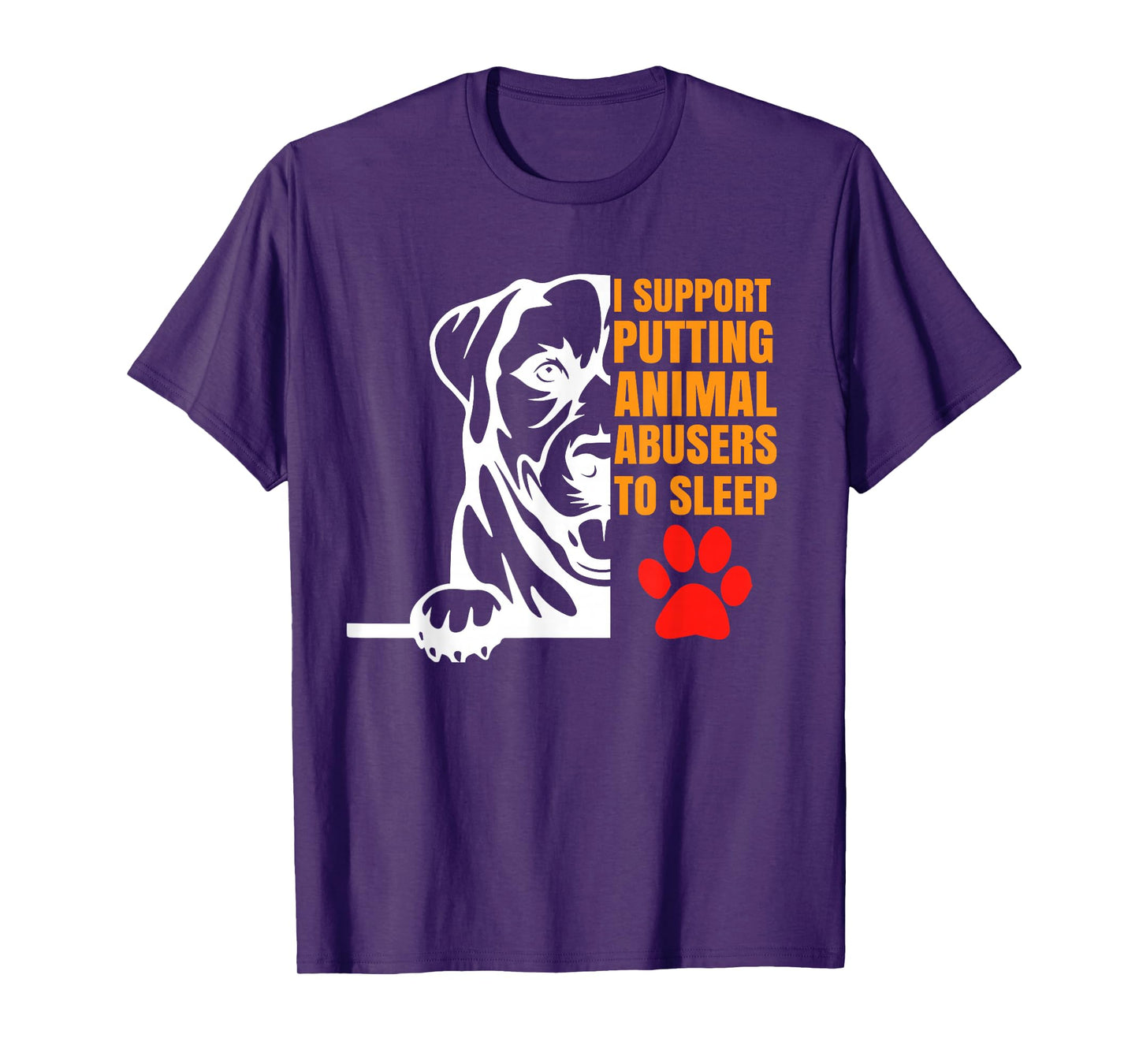 i support putting animal abusers to sleep dog lover gifts T-Shirt