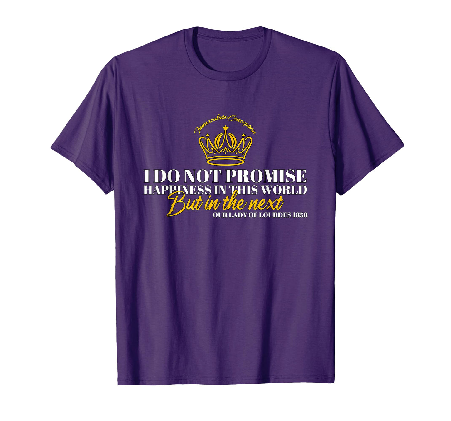 I Do Not Promise Happiness in This World T-Shirt