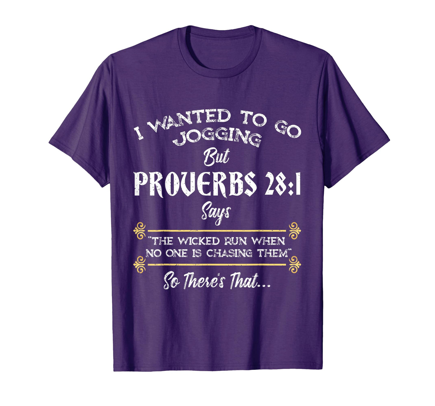 I Wanted To Go Jogging But Proverbs 28:1 Christian T-Shirt T-Shirt
