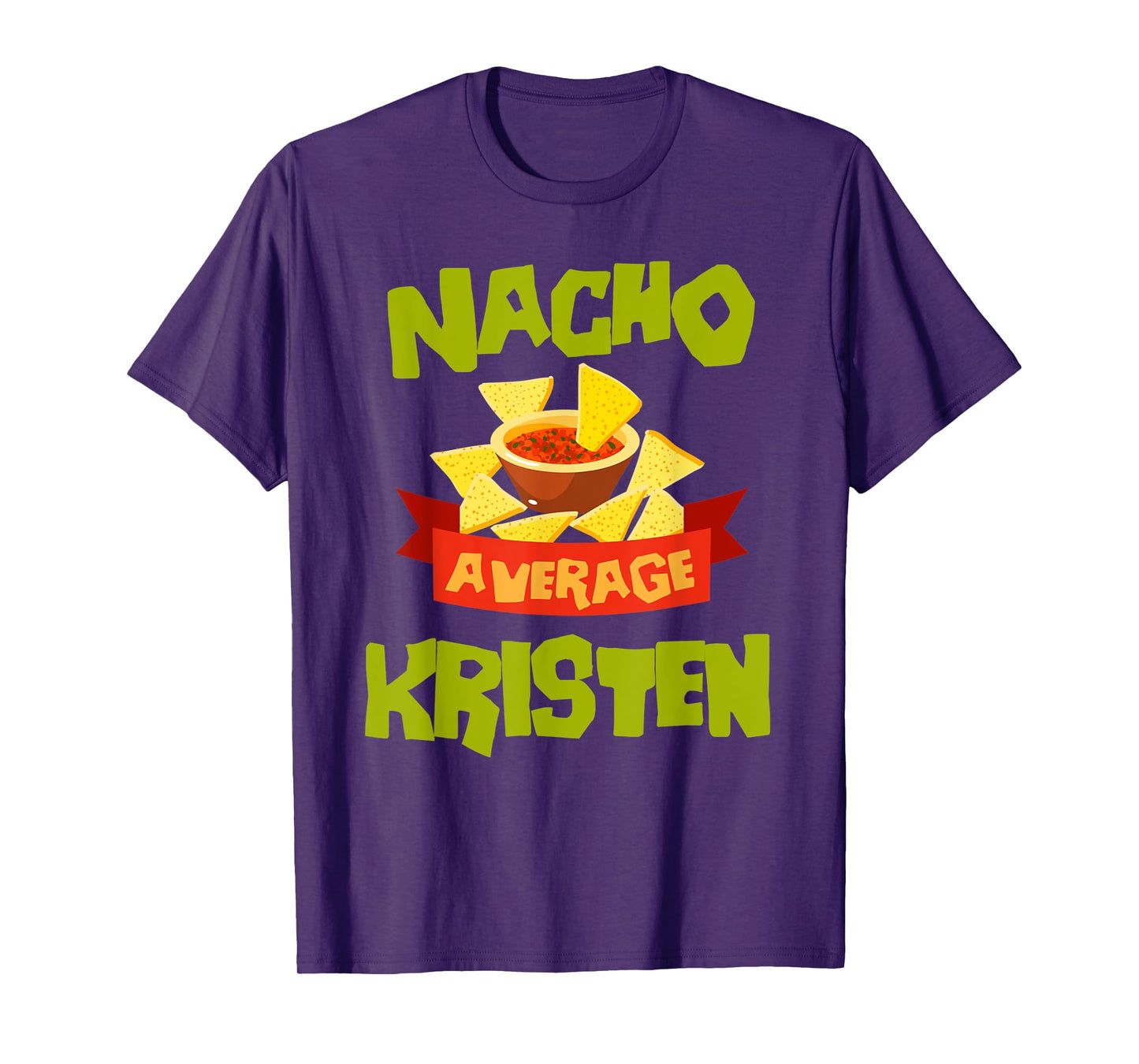 NACHO AVERAGE KRISTEN Funny Birthday Personalized Name Gift T-Shirt
