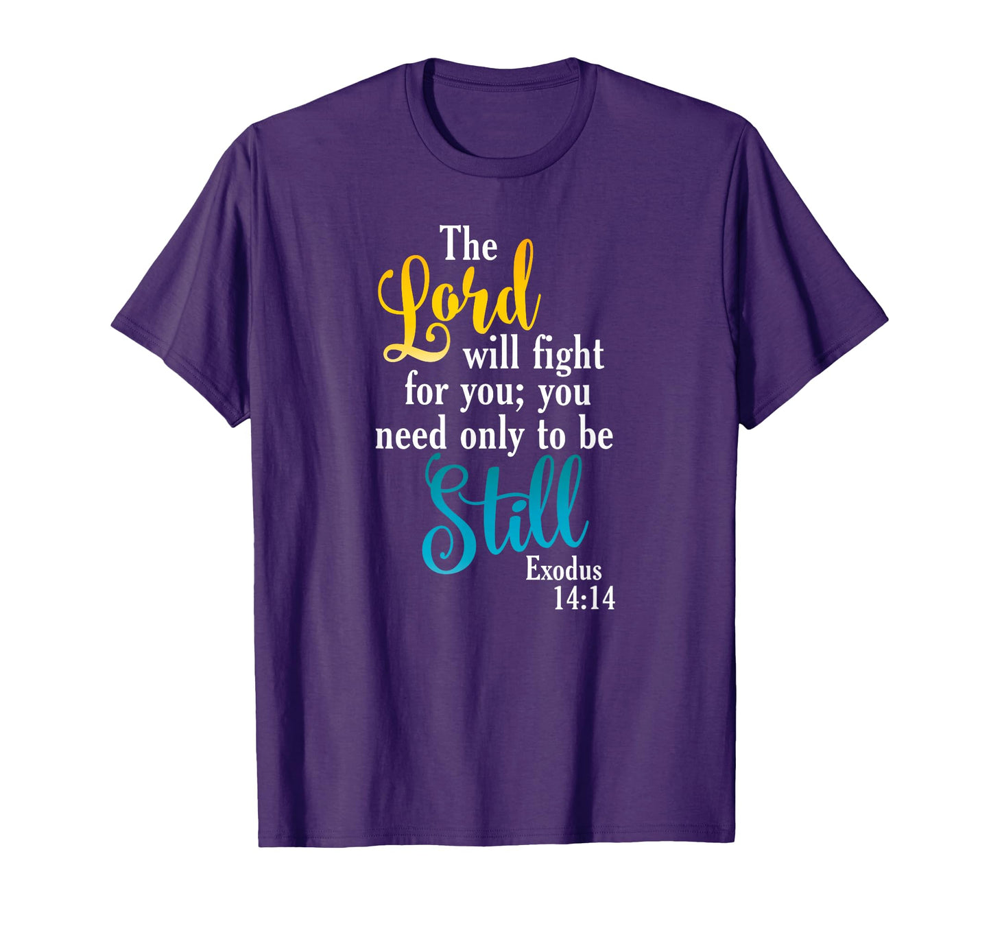 Exodus 14:14-'The Lord will fight for you' Scripture T-Shirt