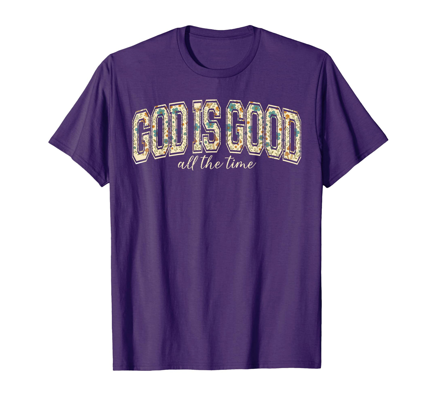 Jesus God is Good All The Time Christian Cross God Faith T-Shirt