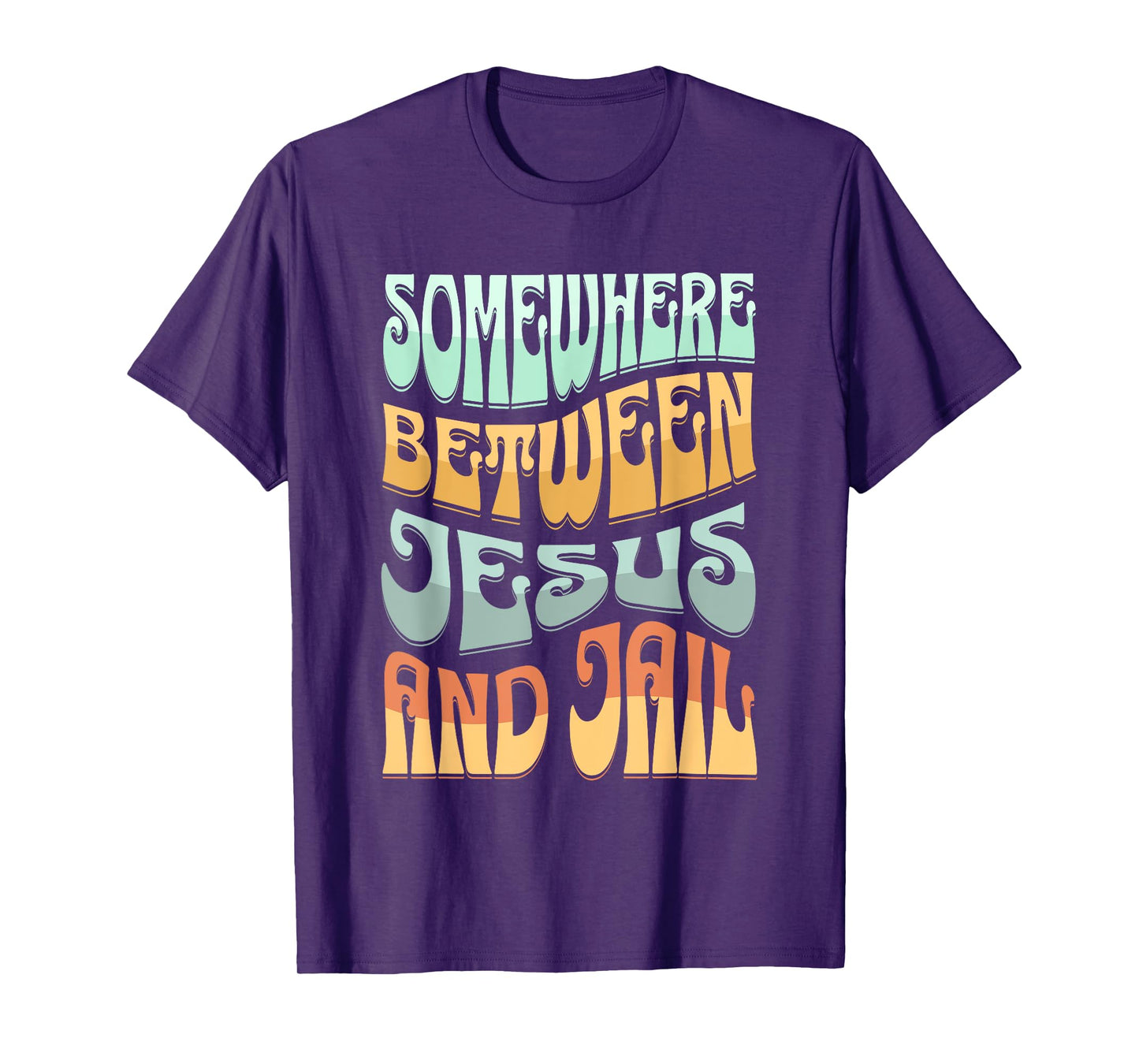 Somewhere Between Jesus And Jail Funny Christian Quotes T-Shirt