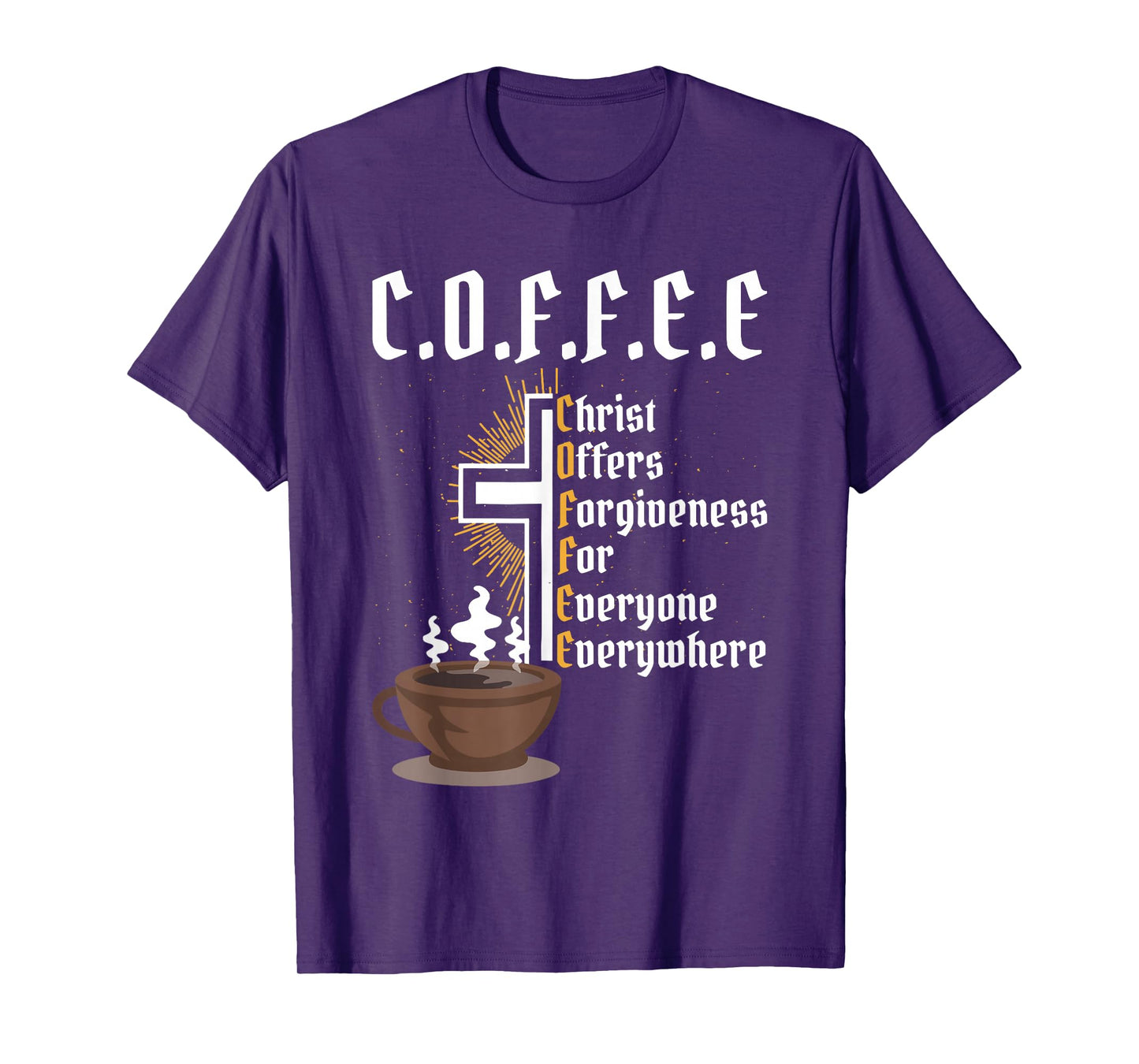 Coffee Christ Offers Forgiveness for Everyone Everywhere T-Shirt