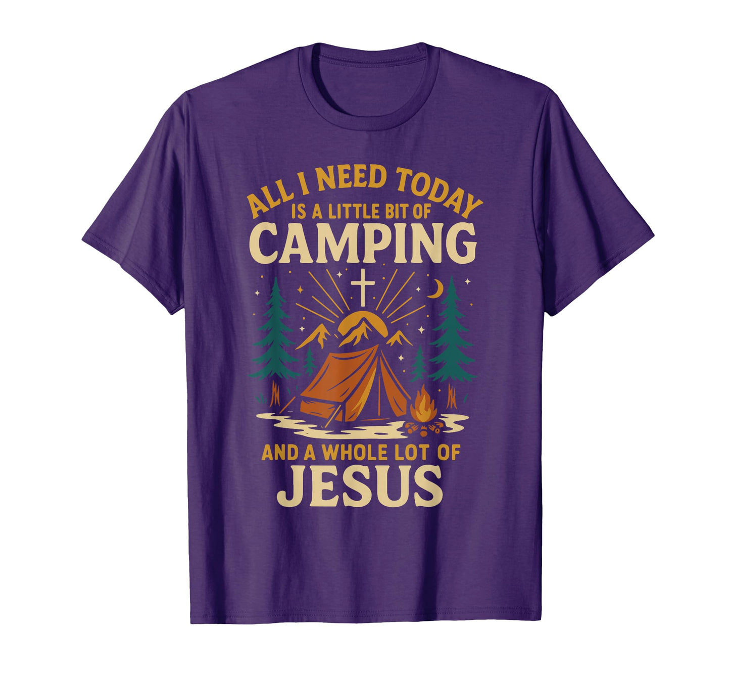 Tent Camping Jesus Faith Vintage All I Need Today is A T-Shirt