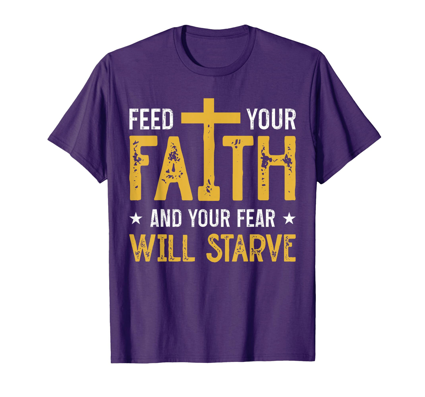 Faith Over Fear Walk In Faith Not In Fear GOD Bless Us T-Shirt