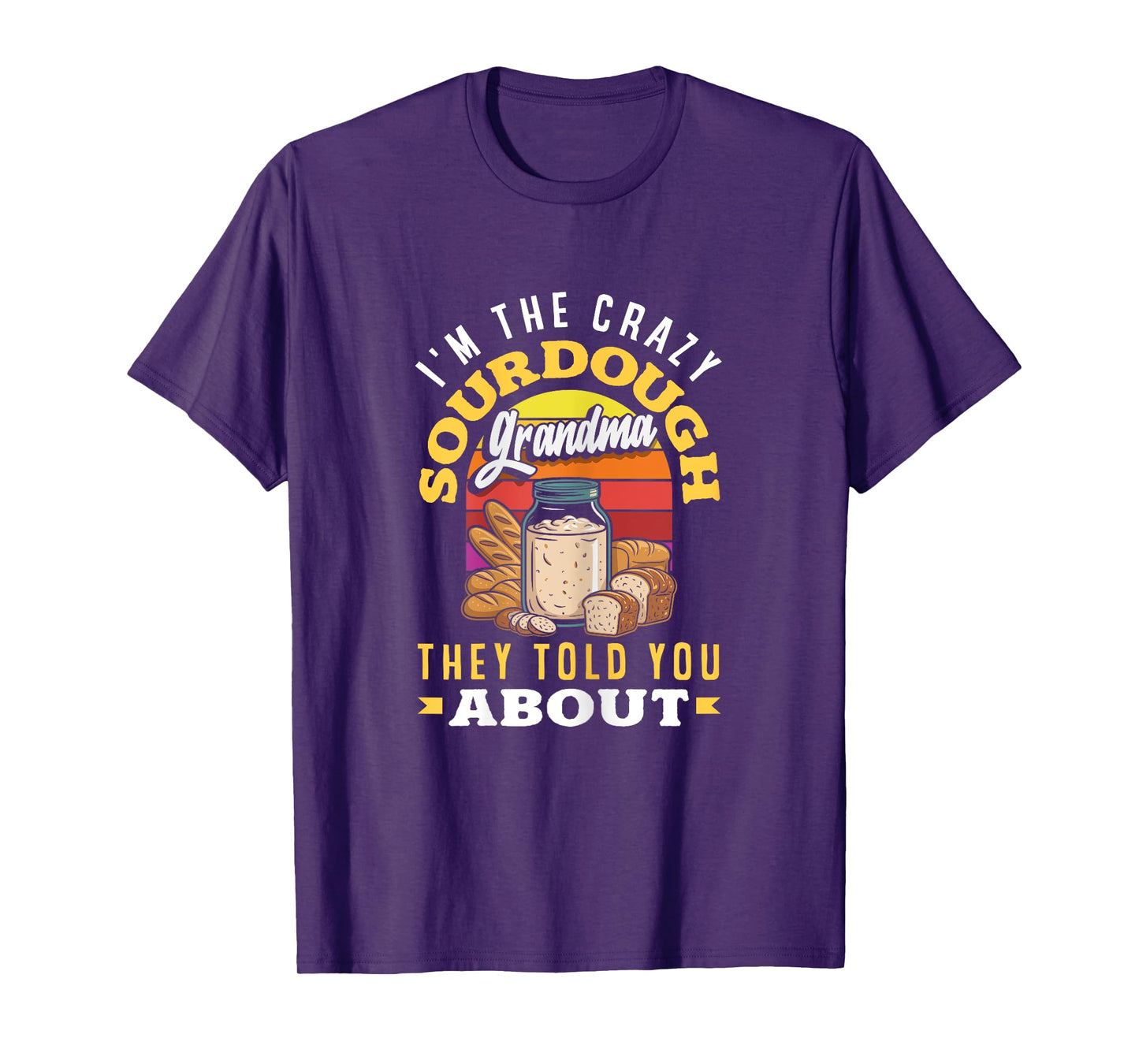 Sourdough Starter Grandma Quote Crazy Sourdough Grandma T-Shirt