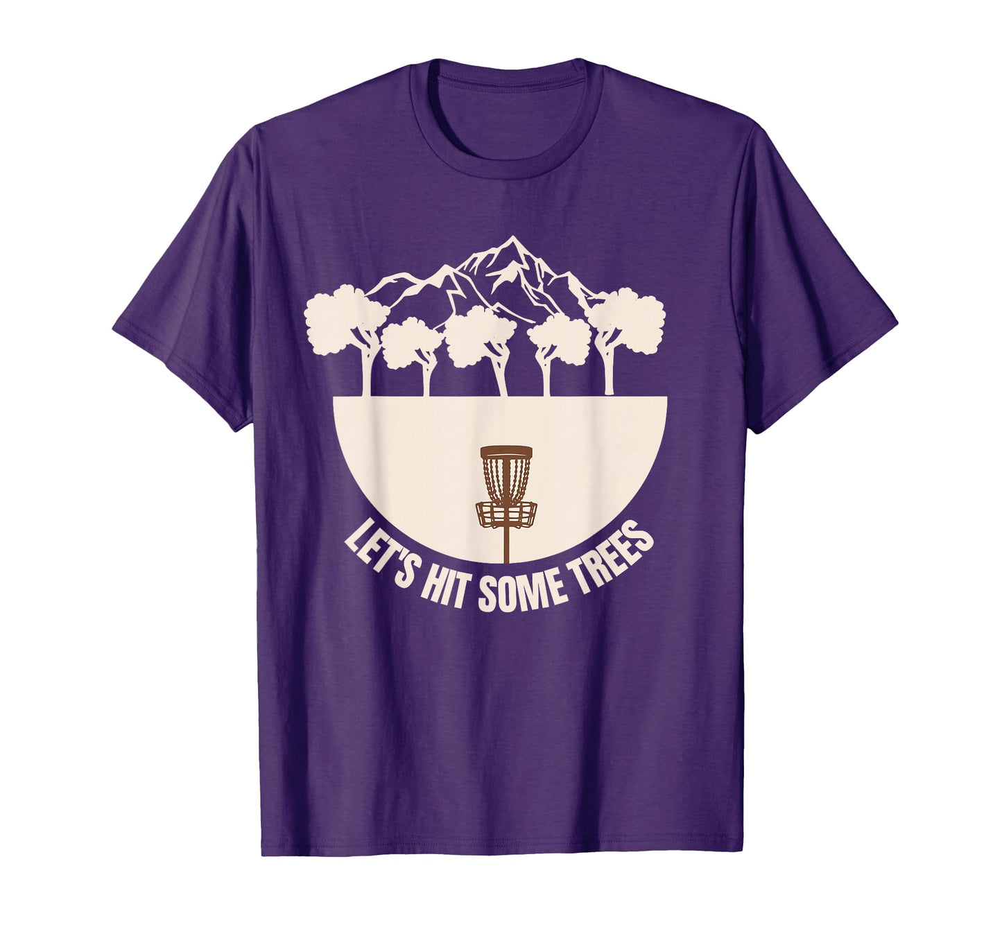 Let's Hit Some Trees Funny Disc Golf Lovers Disc Golf Player T-Shirt