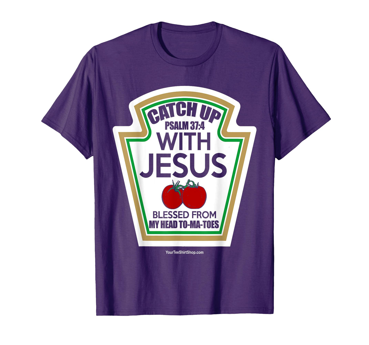 Catch Up With Jesus. Blessed From My Head To-Ma-Toes T-Shirt