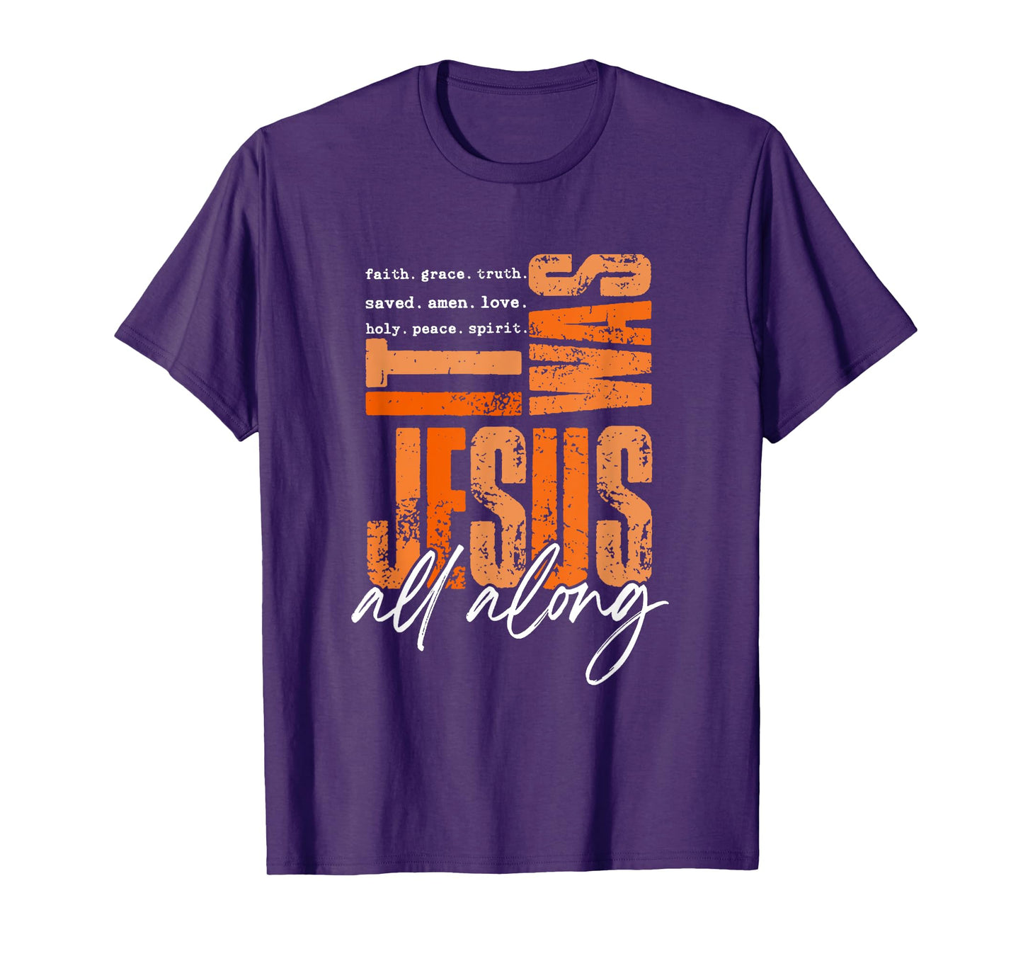 It was Jesus All Along Faith Spirit Christian Bible Verse T-Shirt