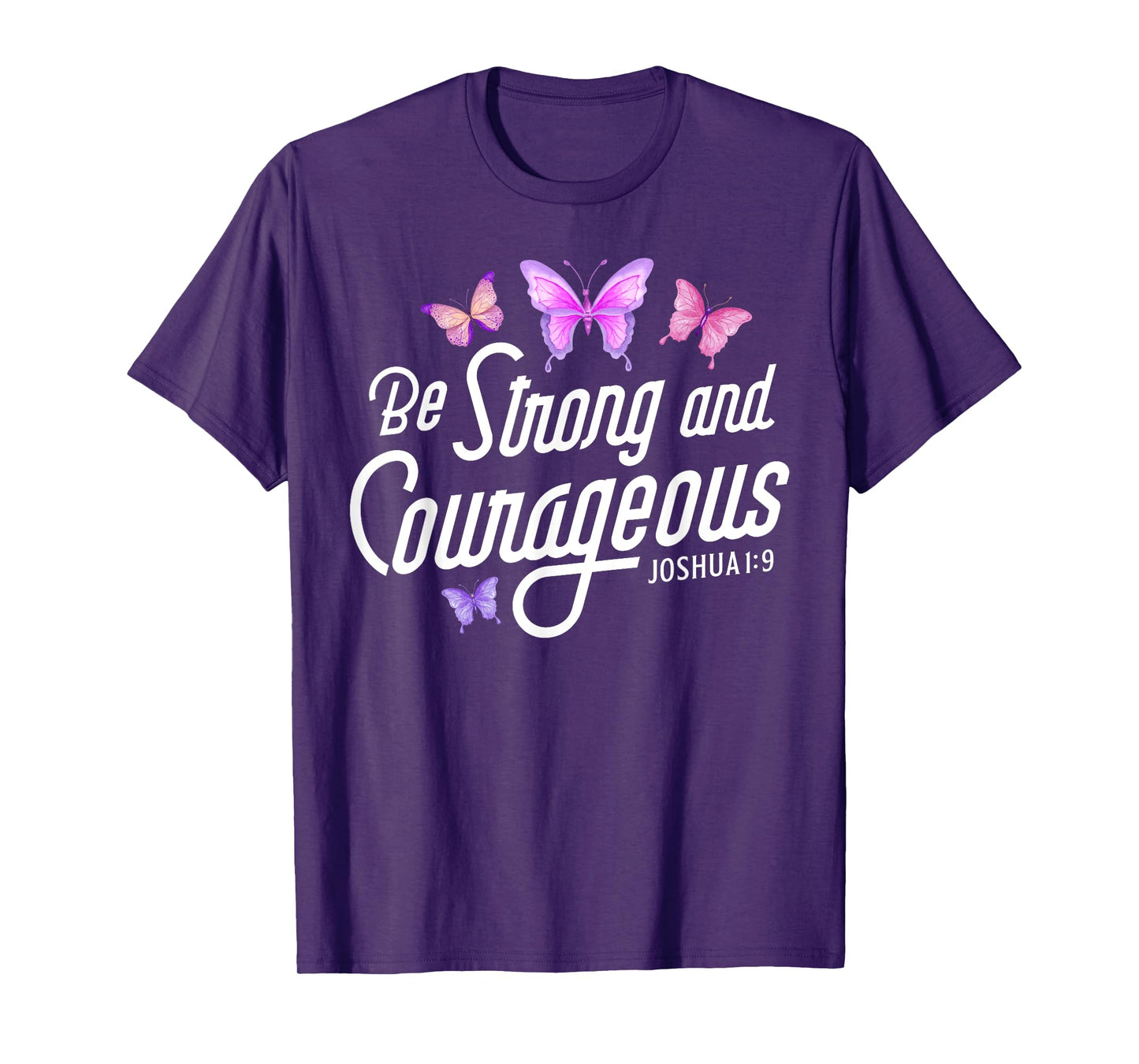 Be Strong And Courageous Butterfly Lover Christian Women Men T-Shirt