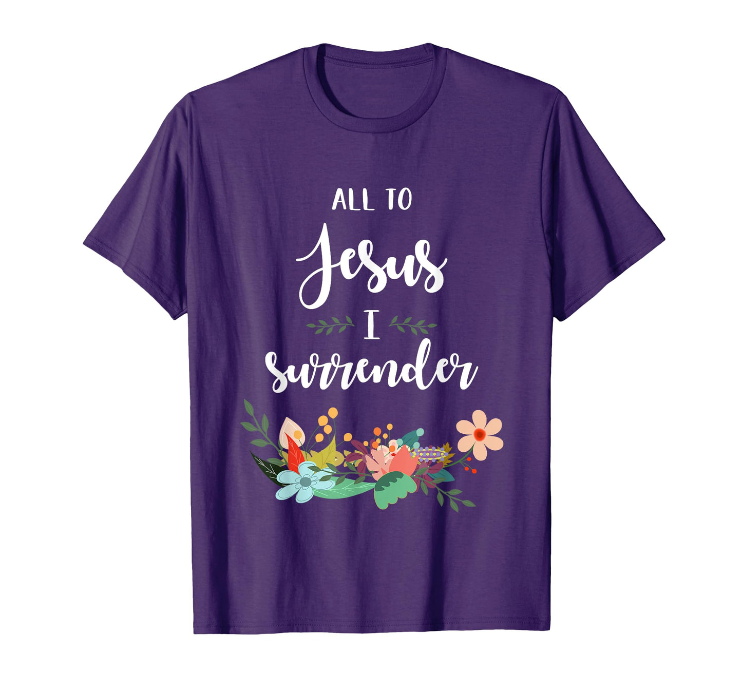 All To Jesus I Surrender - T-Shirt T-Shirt