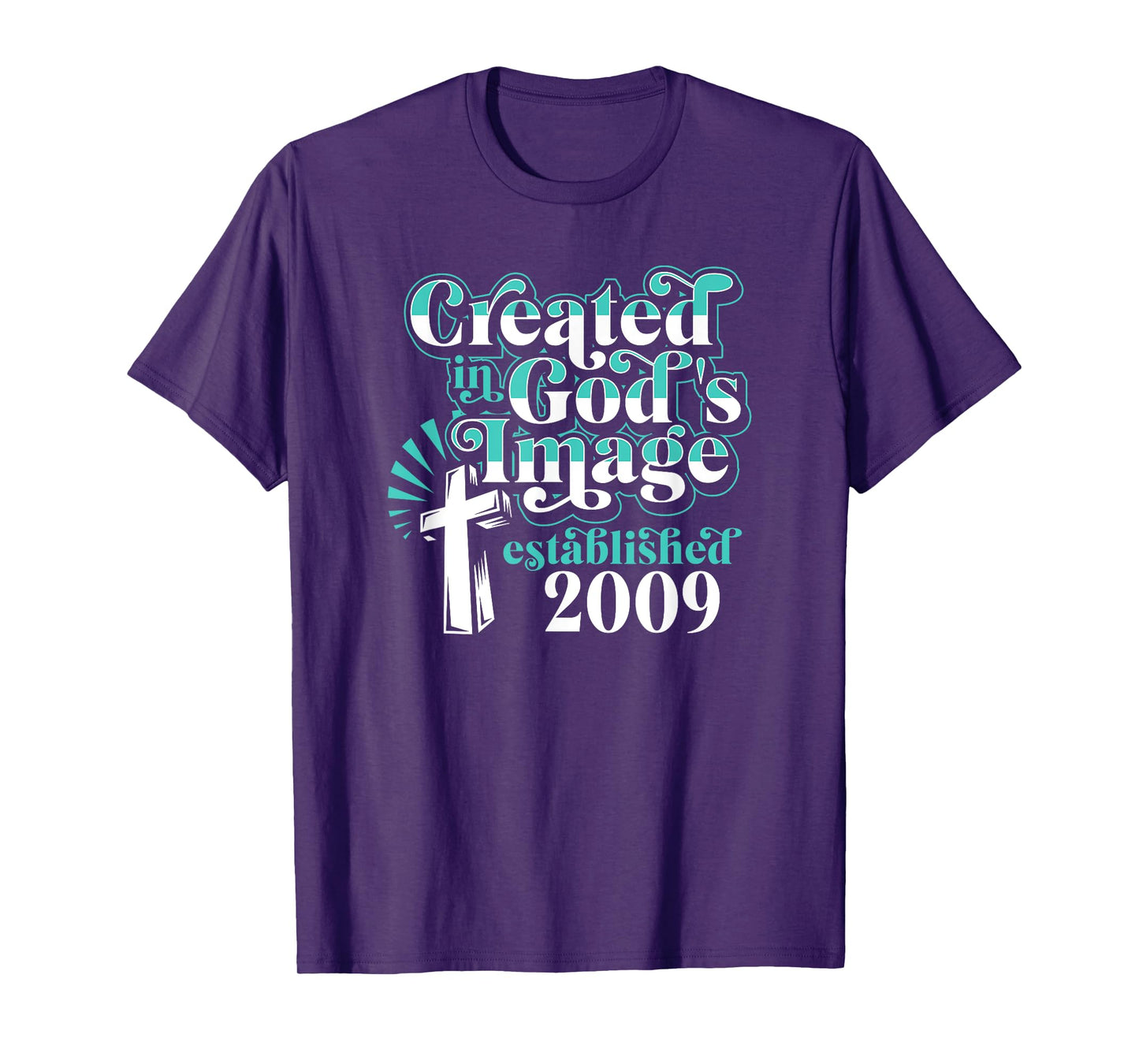 Created In Gods Image Established 2009 Christian Birthday T-Shirt