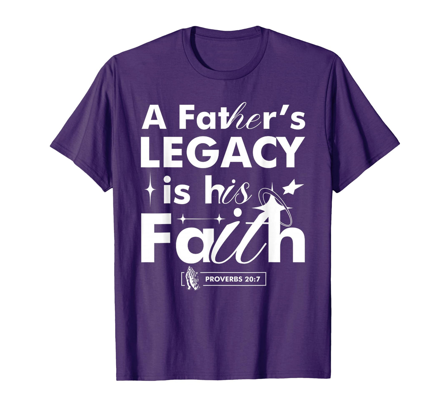 Funny A Father’s Legacy Faith Based Dad Gift Proverbs 20 7 T-Shirt