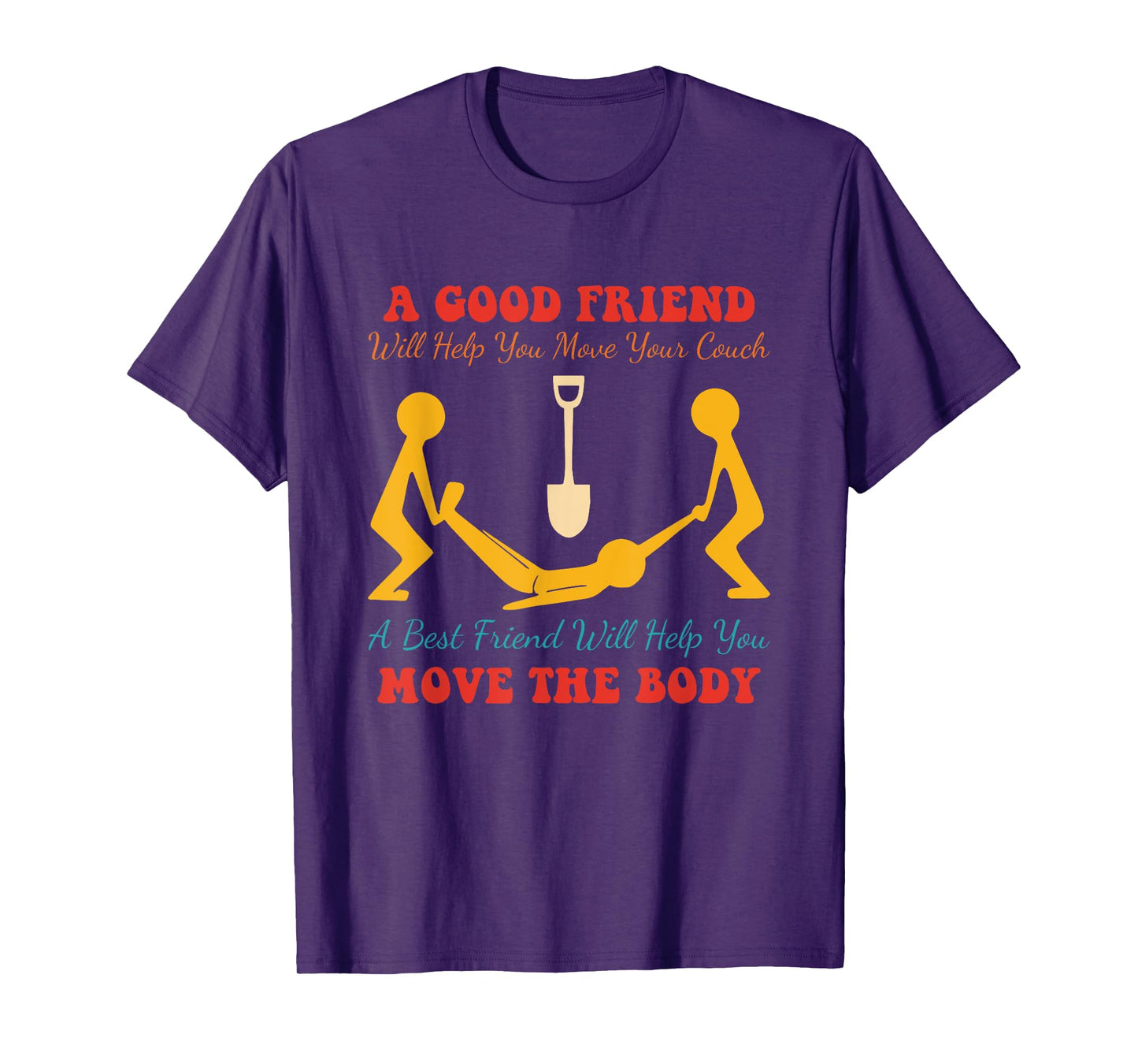 A Good Friend Will Help You Move Your Couch Design T-Shirt